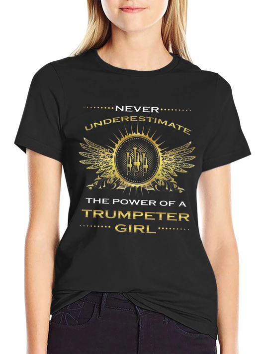 Trumpeter Girl T-Shirt - Never Underestimate!