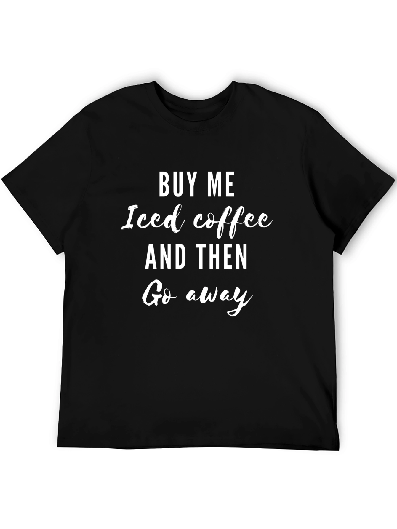 Iced Coffee Graphic Tee - Sarcastic Novelty T-Shirt