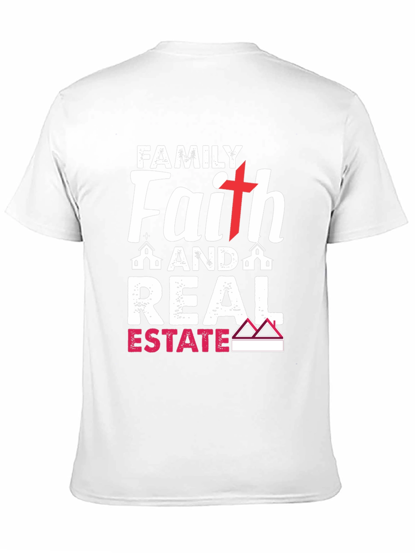 Family Faith Real Estate T-Shirt