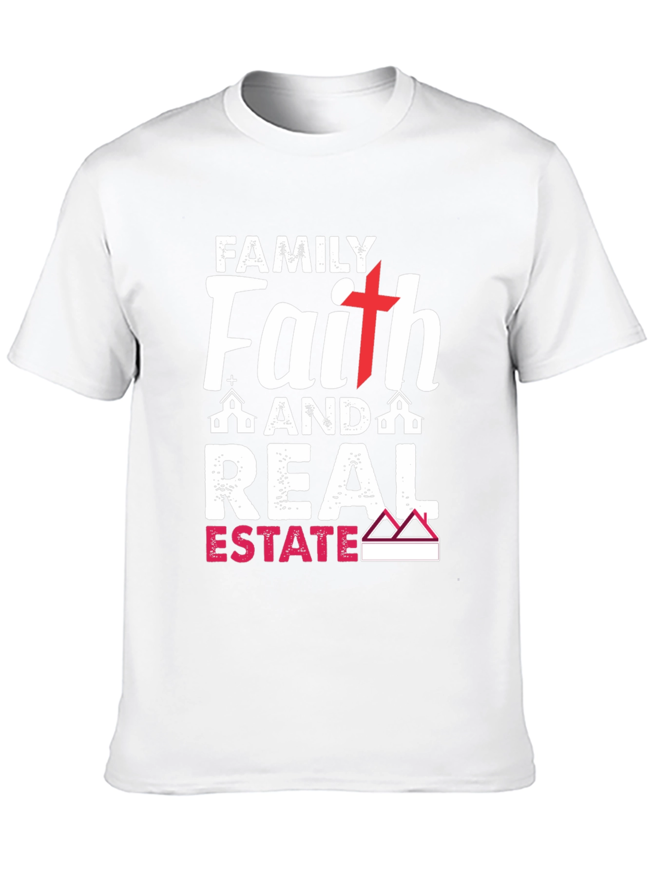 Family Faith Real Estate T-Shirt