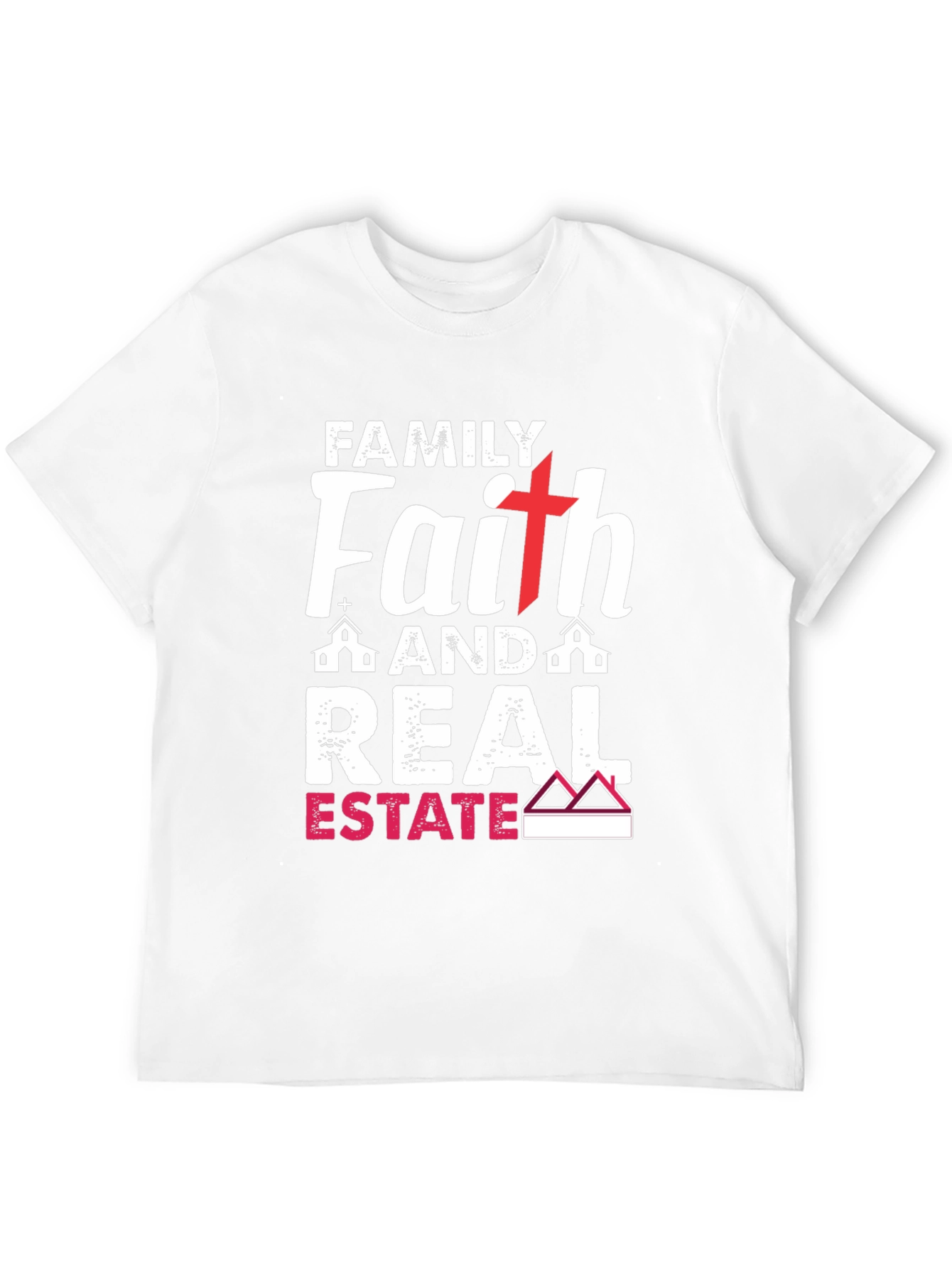 Family Faith Real Estate T-Shirt
