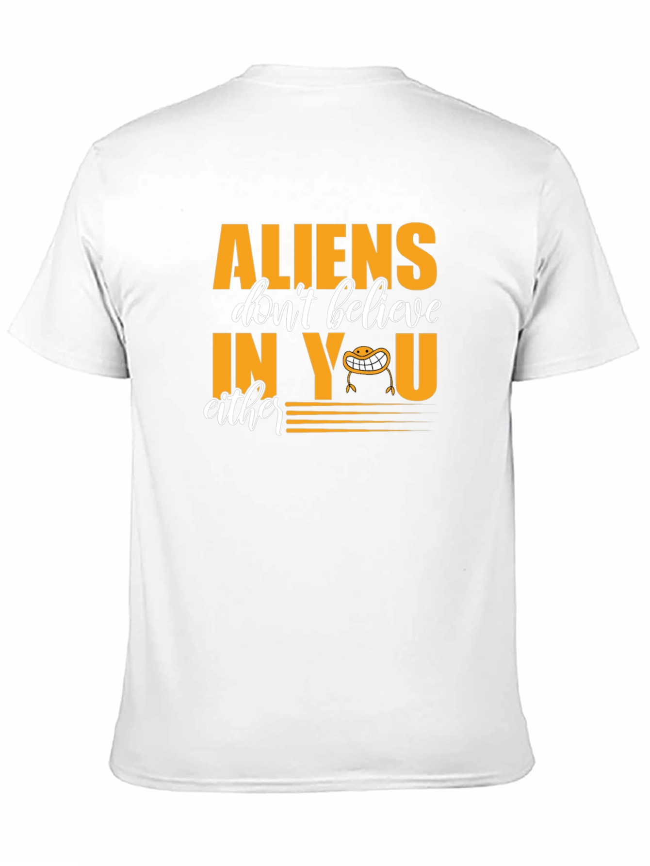 Aliens Dont Believe In You Graphic T-Shirt