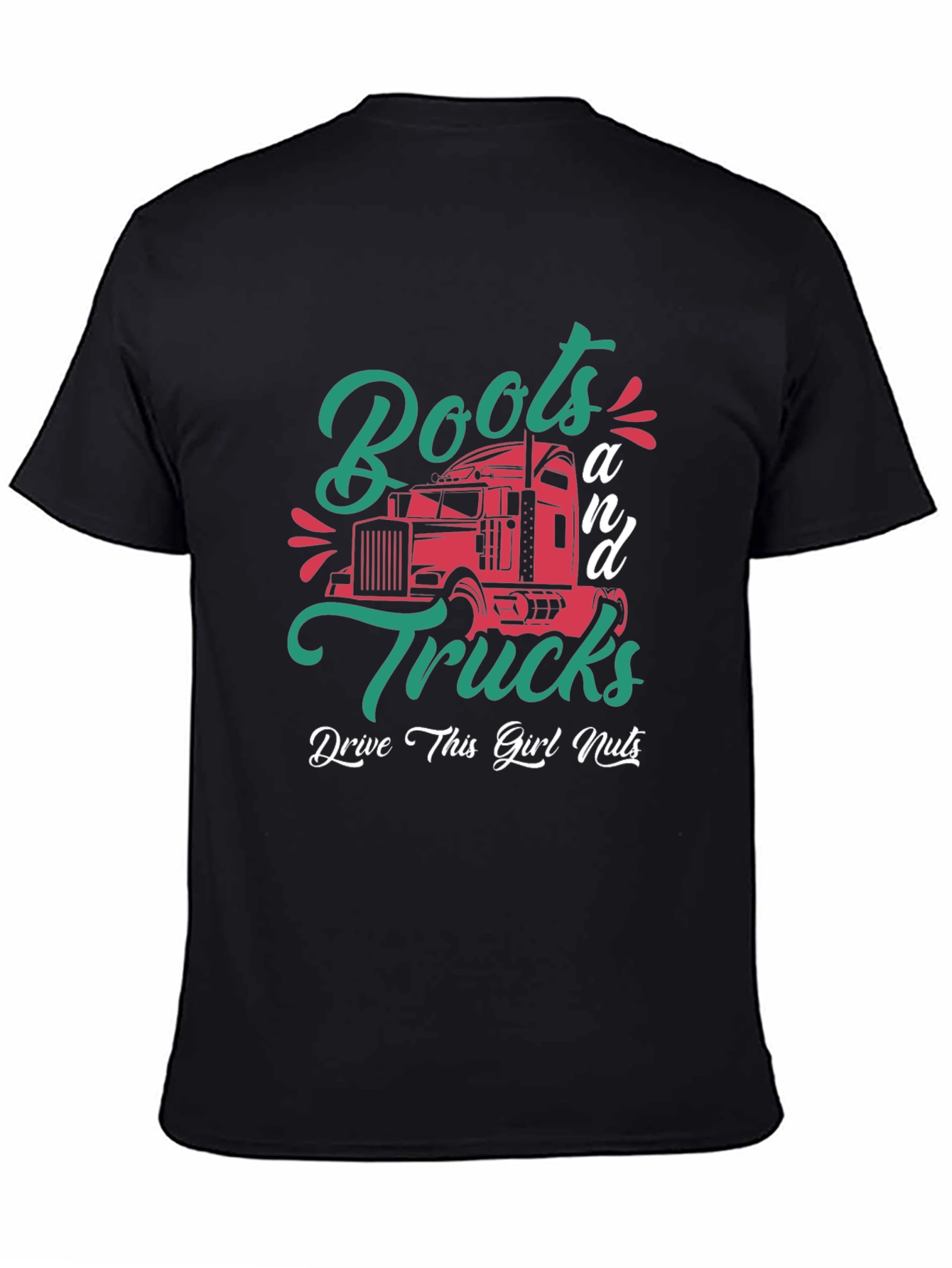 Boots & Trucks T-Shirt - Drive This Girl Nuts