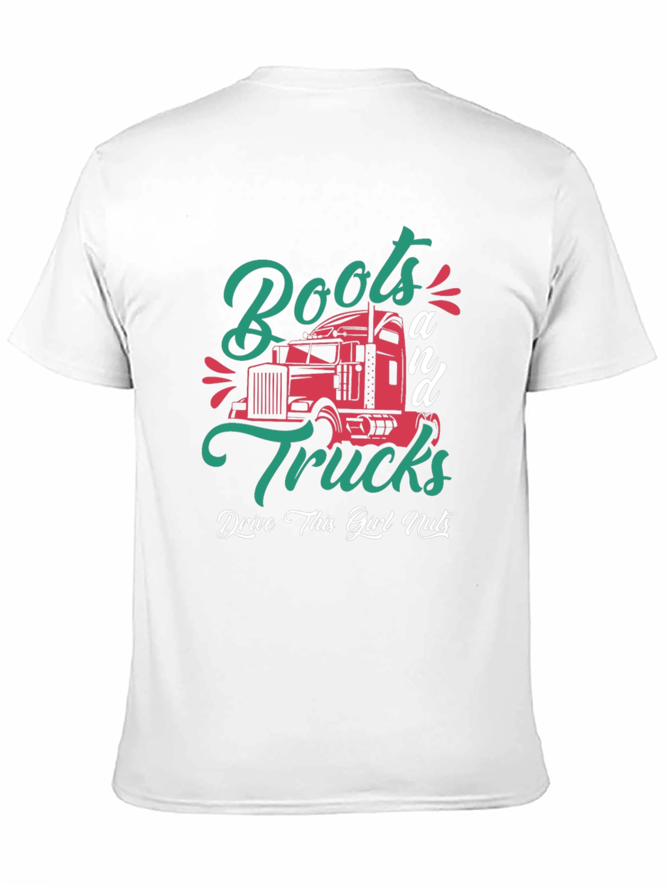 Boots & Trucks T-Shirt - Drive This Girl Nuts