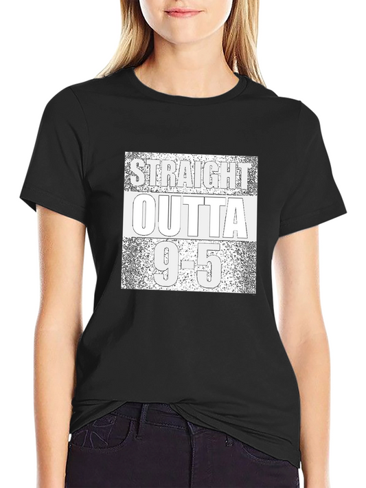 Straight Outta 9-5 T-Shirt - Black Graphic Tee