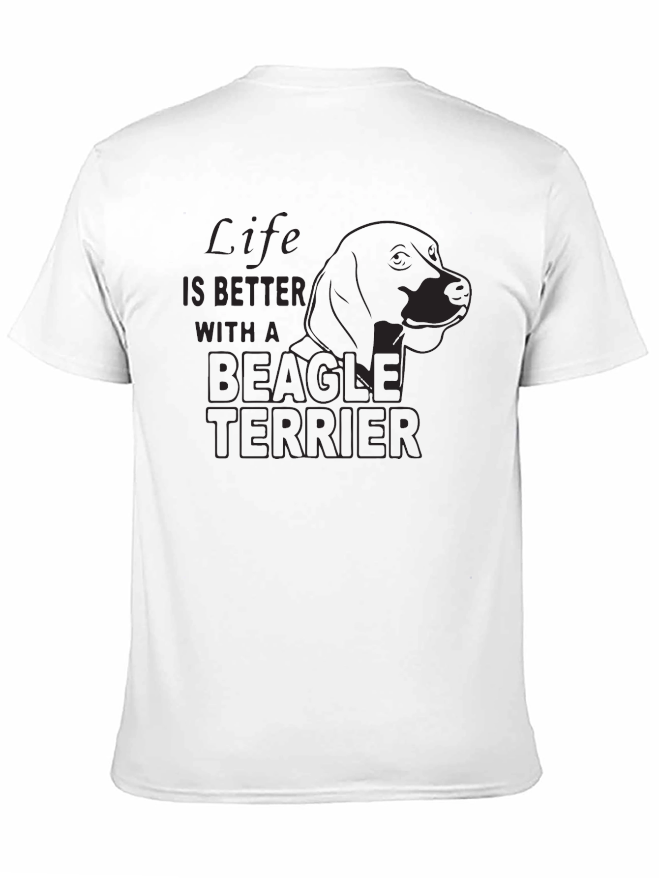 Life is Better With A Beagle Terrier T-Shirt
