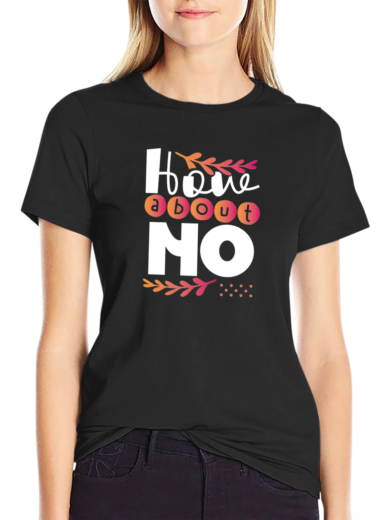 How About No Funny Graphic Tee Shirt