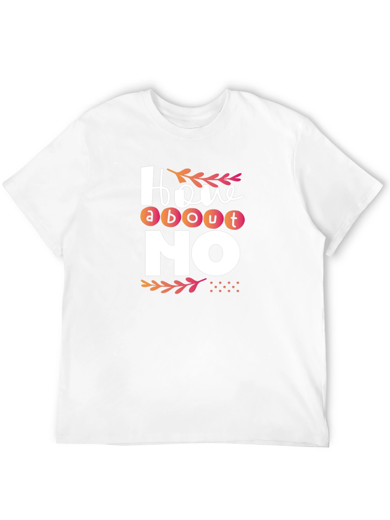 How About No Funny Graphic Tee Shirt