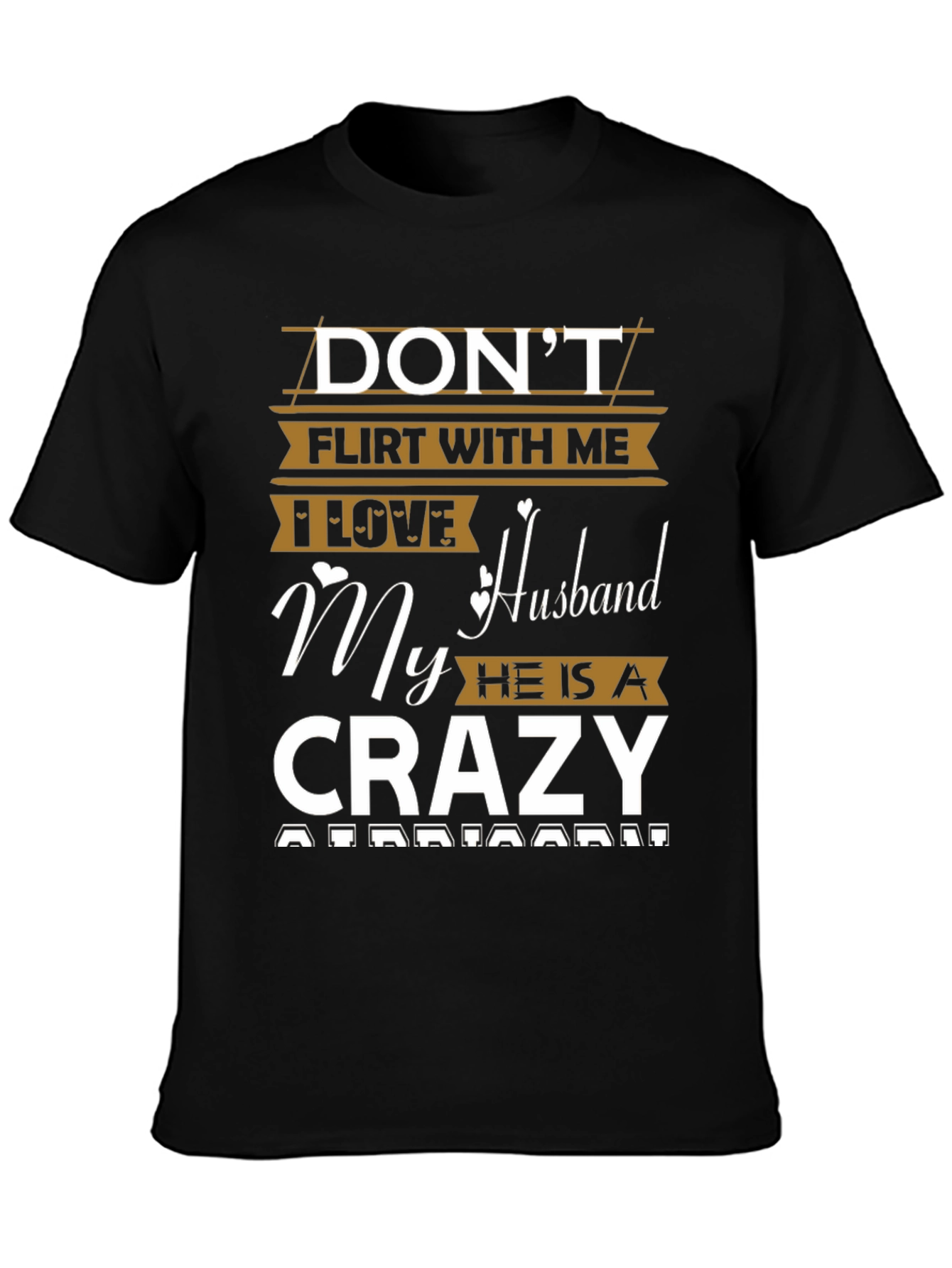 Dont Flirt Husband T-Shirt