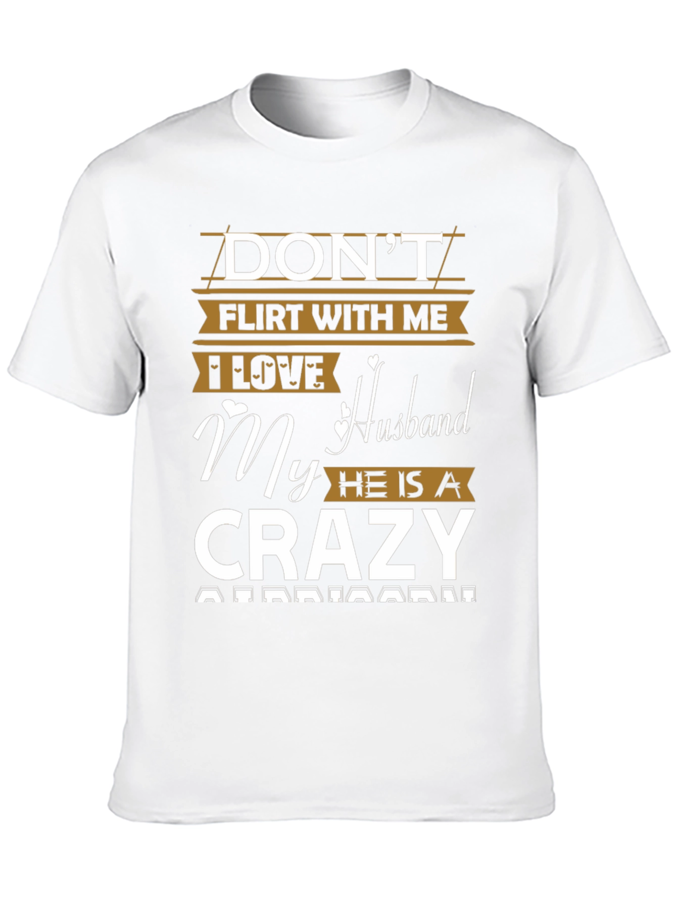Dont Flirt Husband T-Shirt