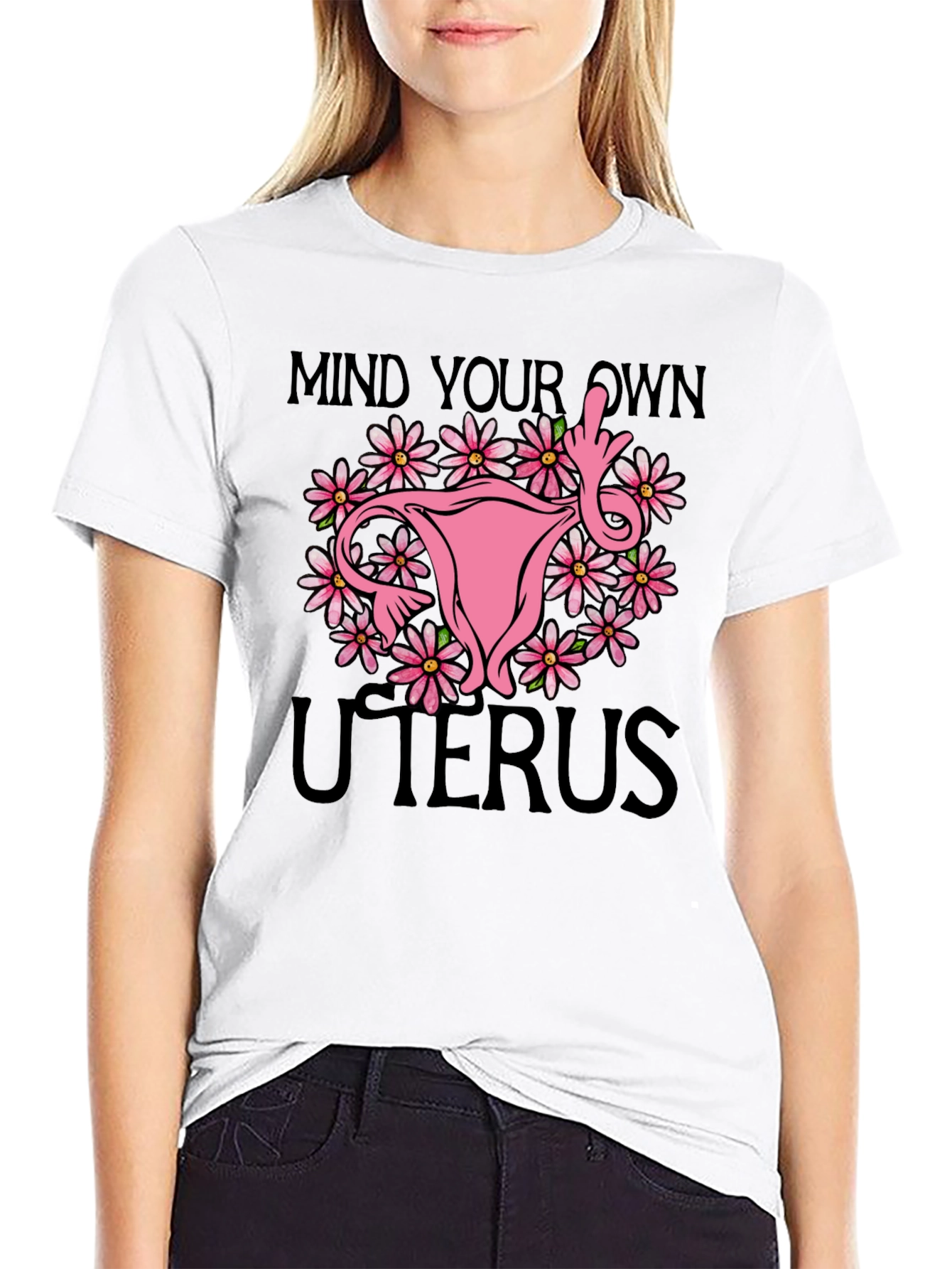 Mind Your Own Uterus T-Shirt: Floral Feminist Tee