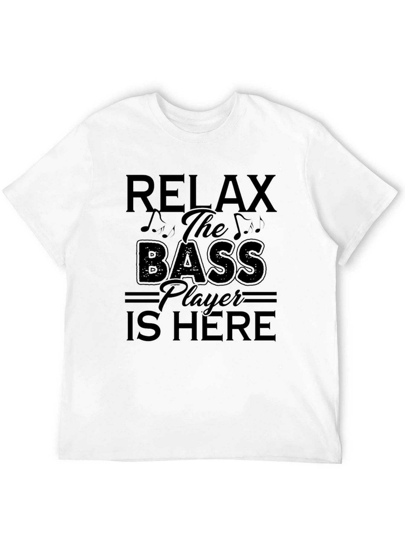 Relax Bass Player Here Black Graphic Tee