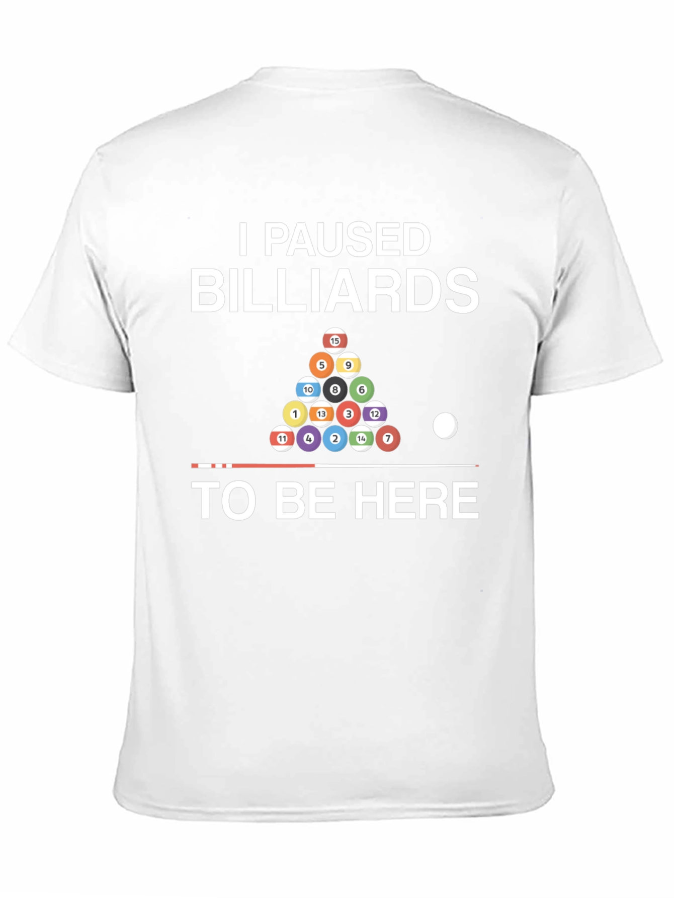 I Paused Billiards T-Shirt - Funny Pool Player Tee