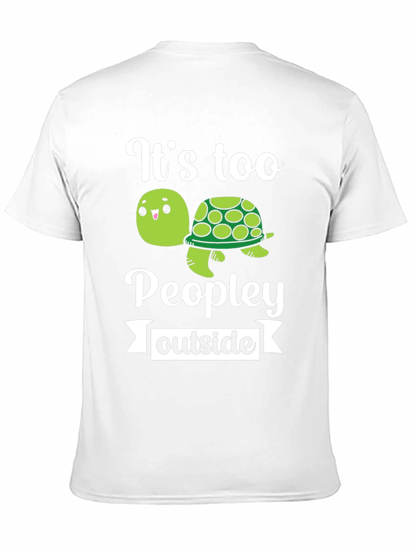 Its Too Peopley Outside Funny Turtle Graphic T-Shirt
