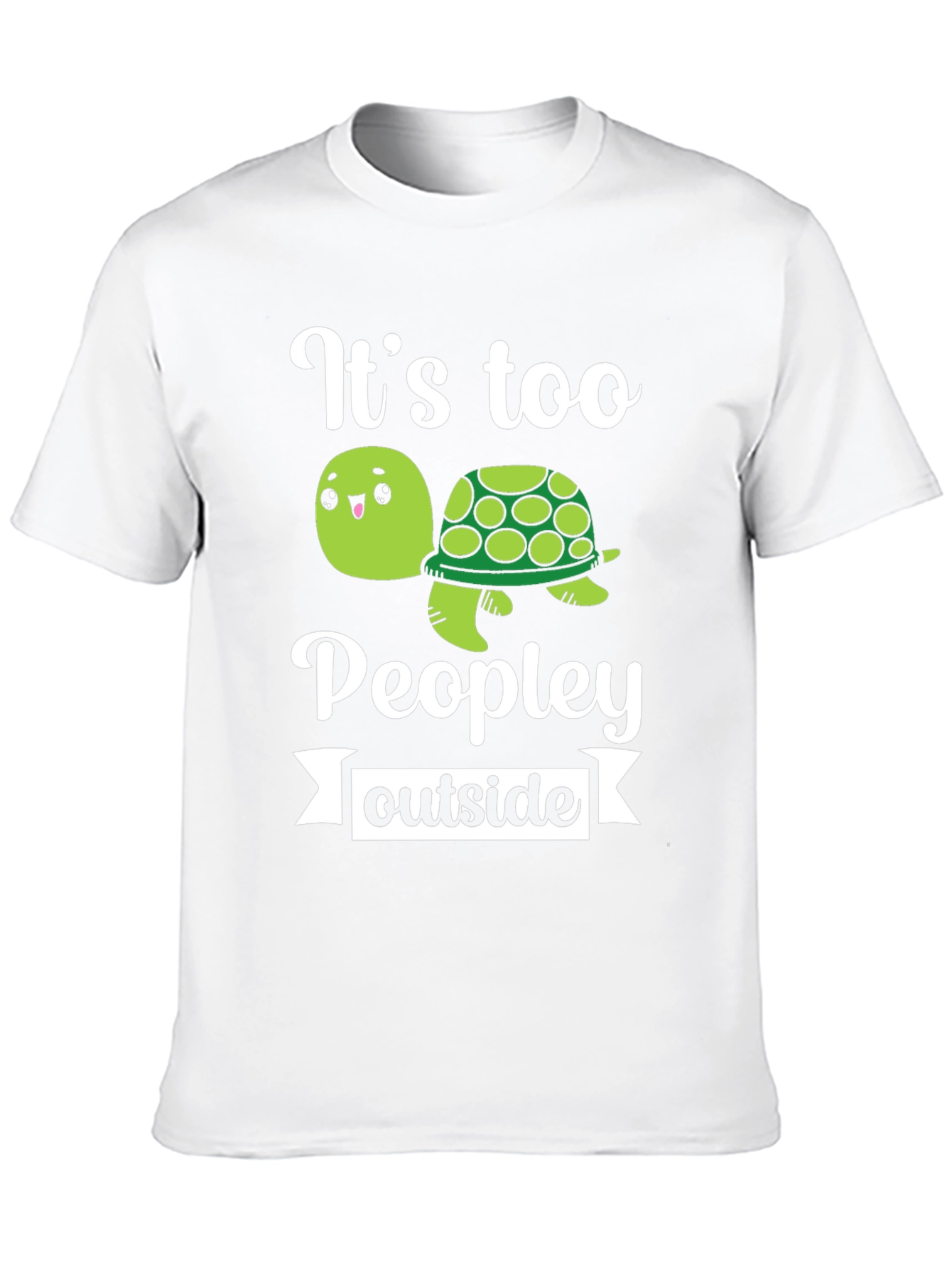 Its Too Peopley Outside Funny Turtle Graphic T-Shirt