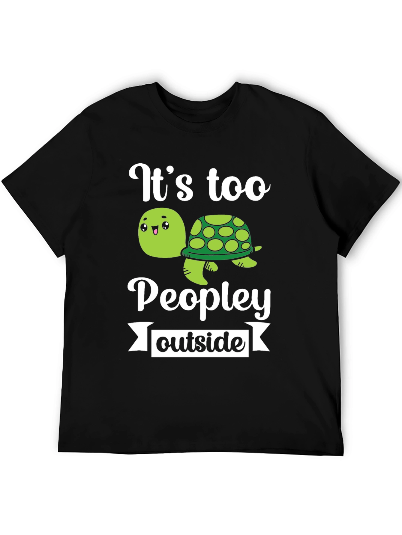 Its Too Peopley Outside Funny Turtle Graphic T-Shirt