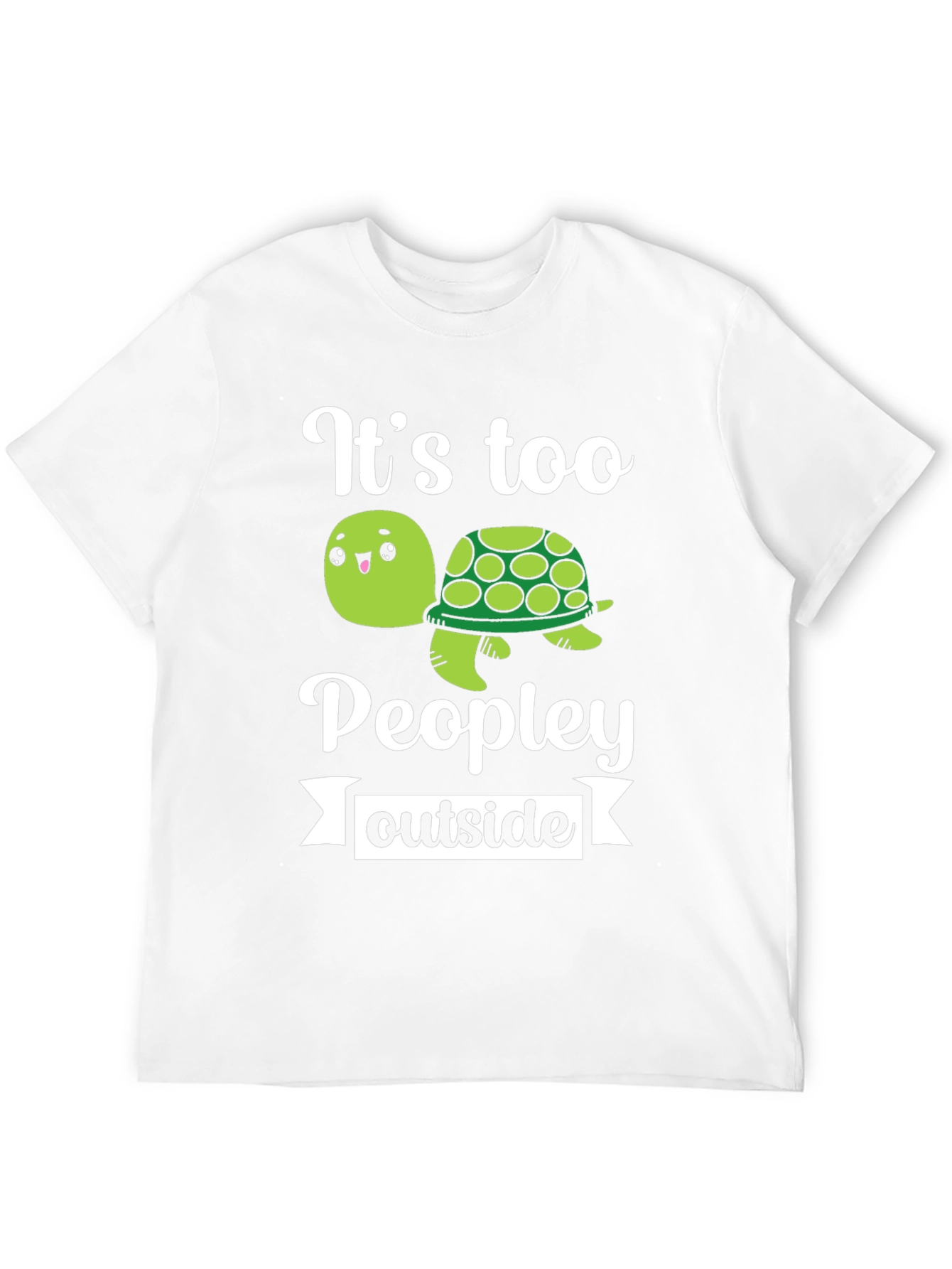 Its Too Peopley Outside Funny Turtle Graphic T-Shirt