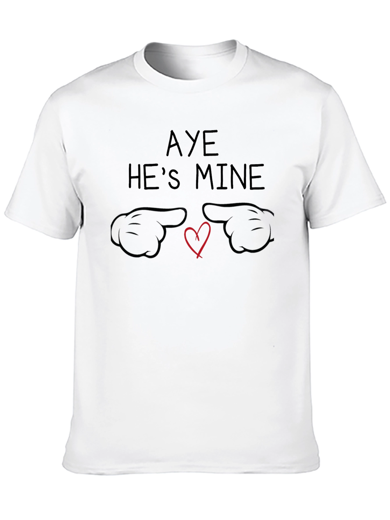 Aye Hes Mine T-Shirt