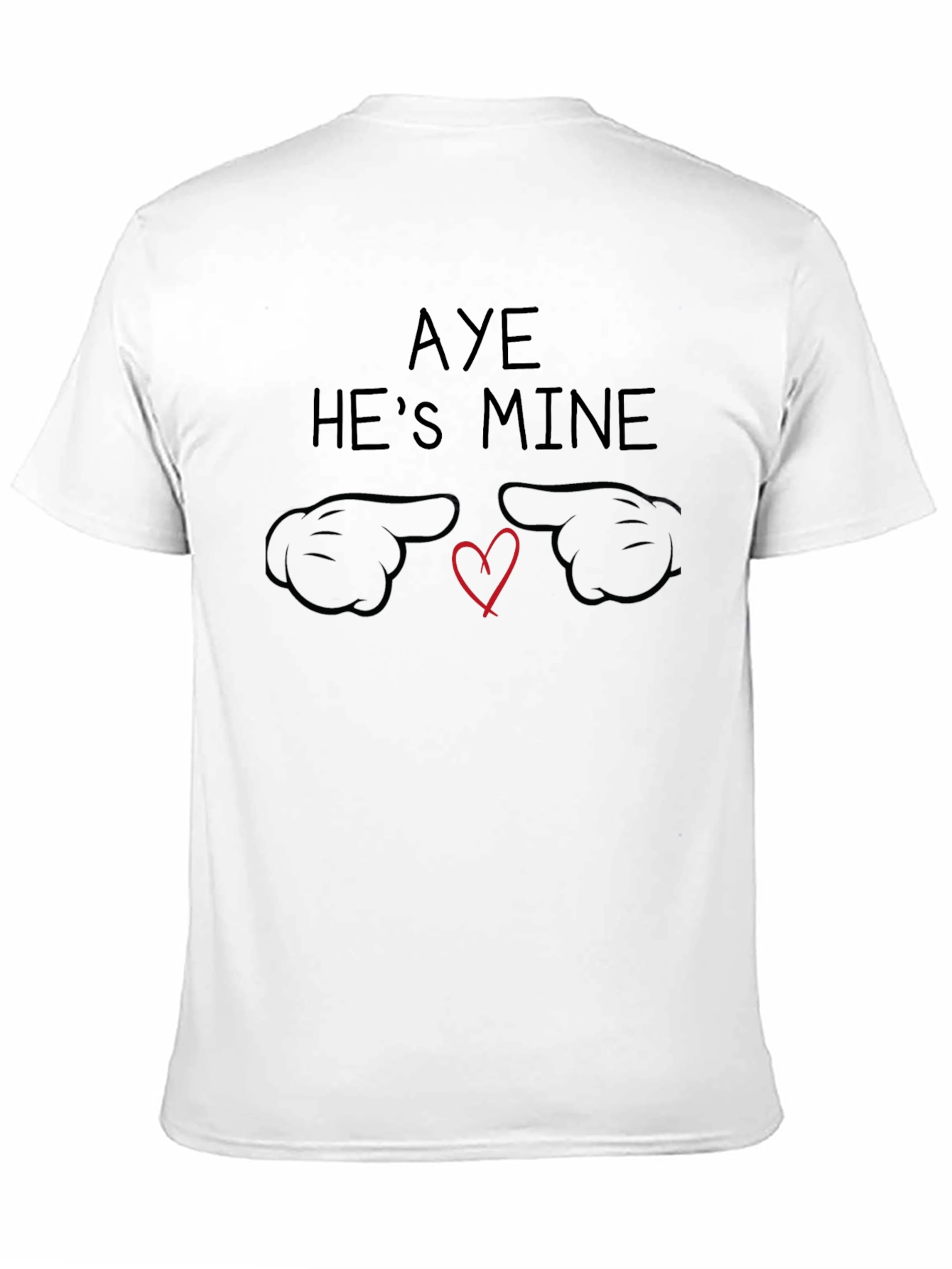 Aye Hes Mine T-Shirt