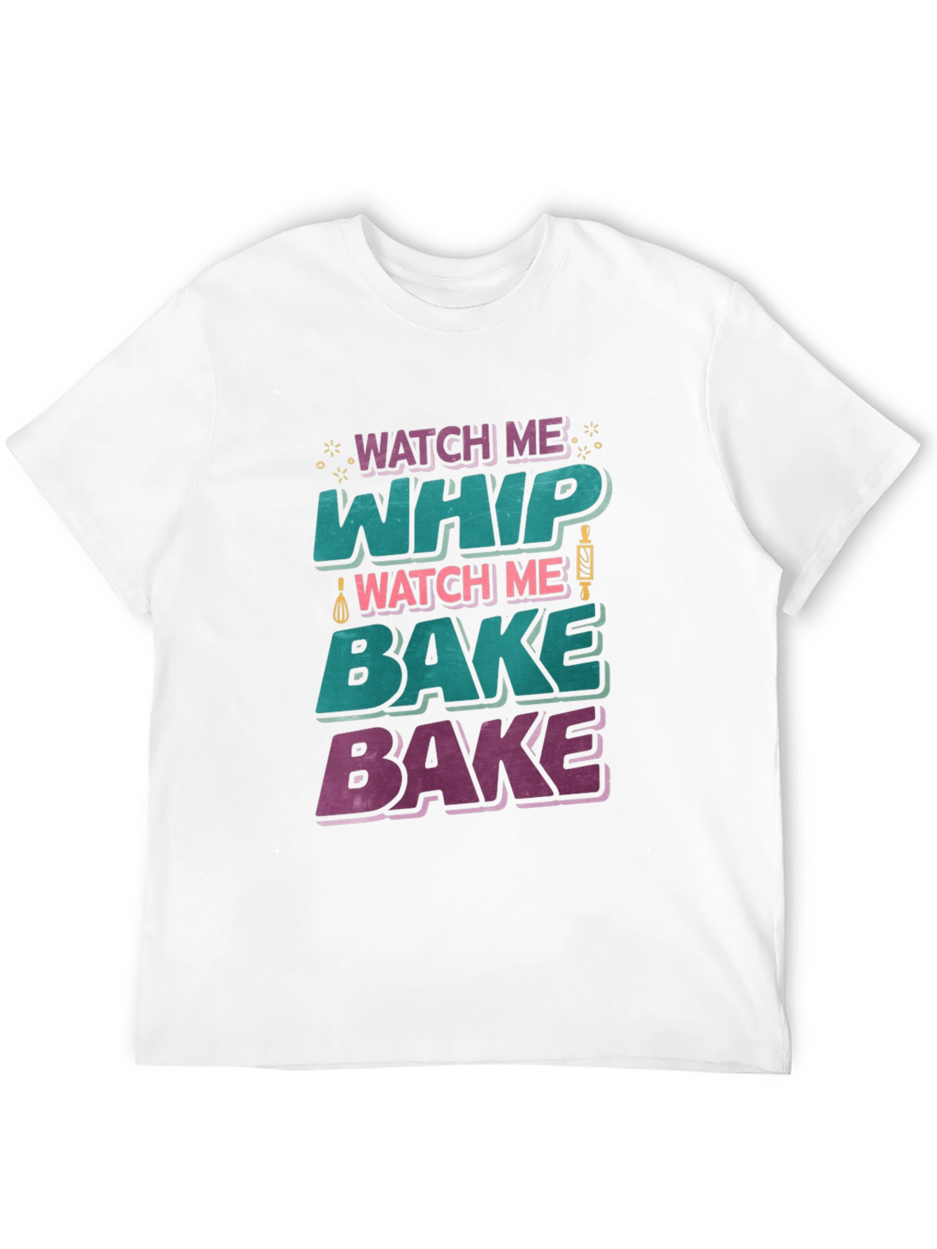 Watch Me Whip Bake T-Shirt