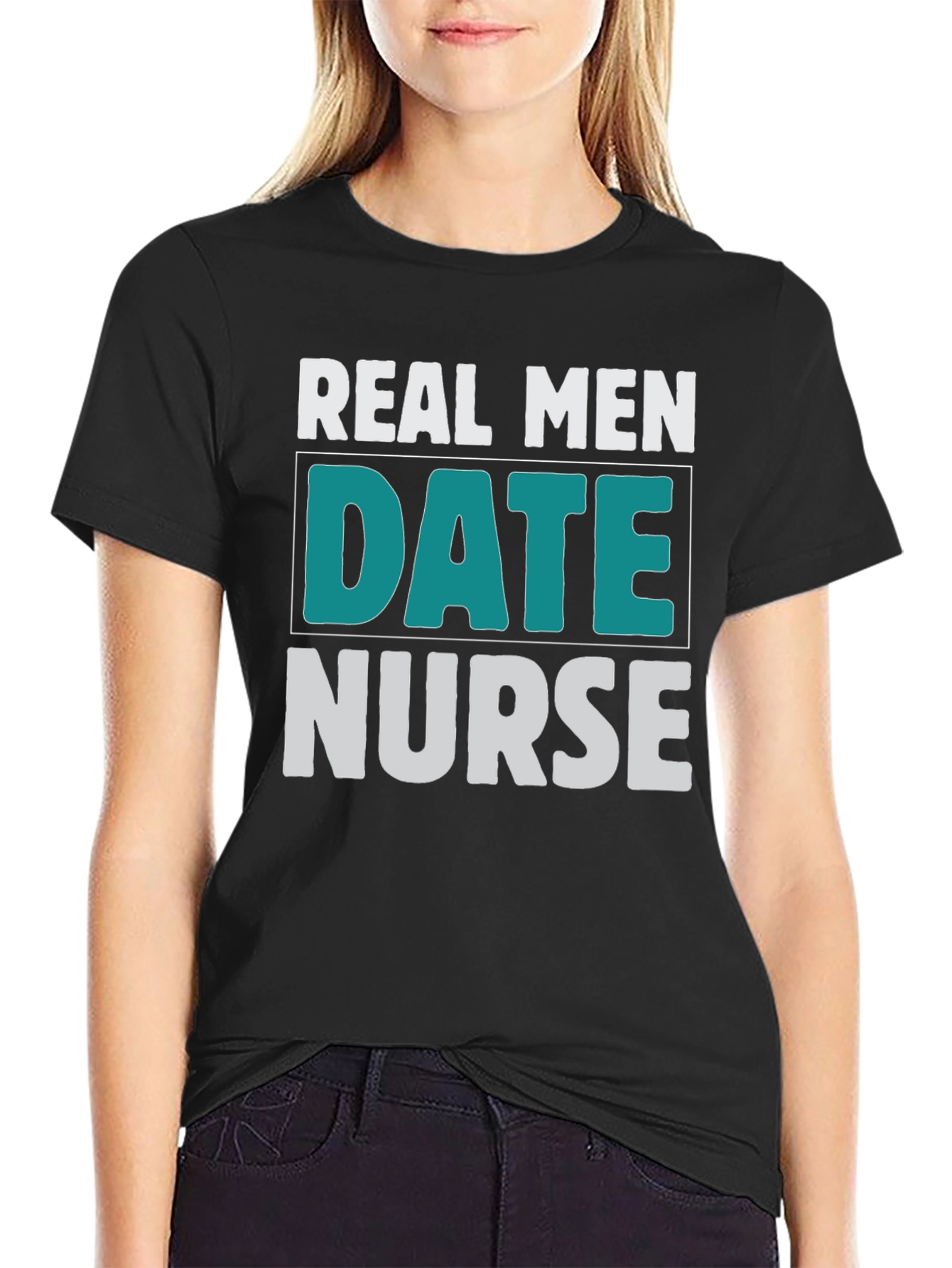 Real Men Date Nurse Graphic T-Shirt