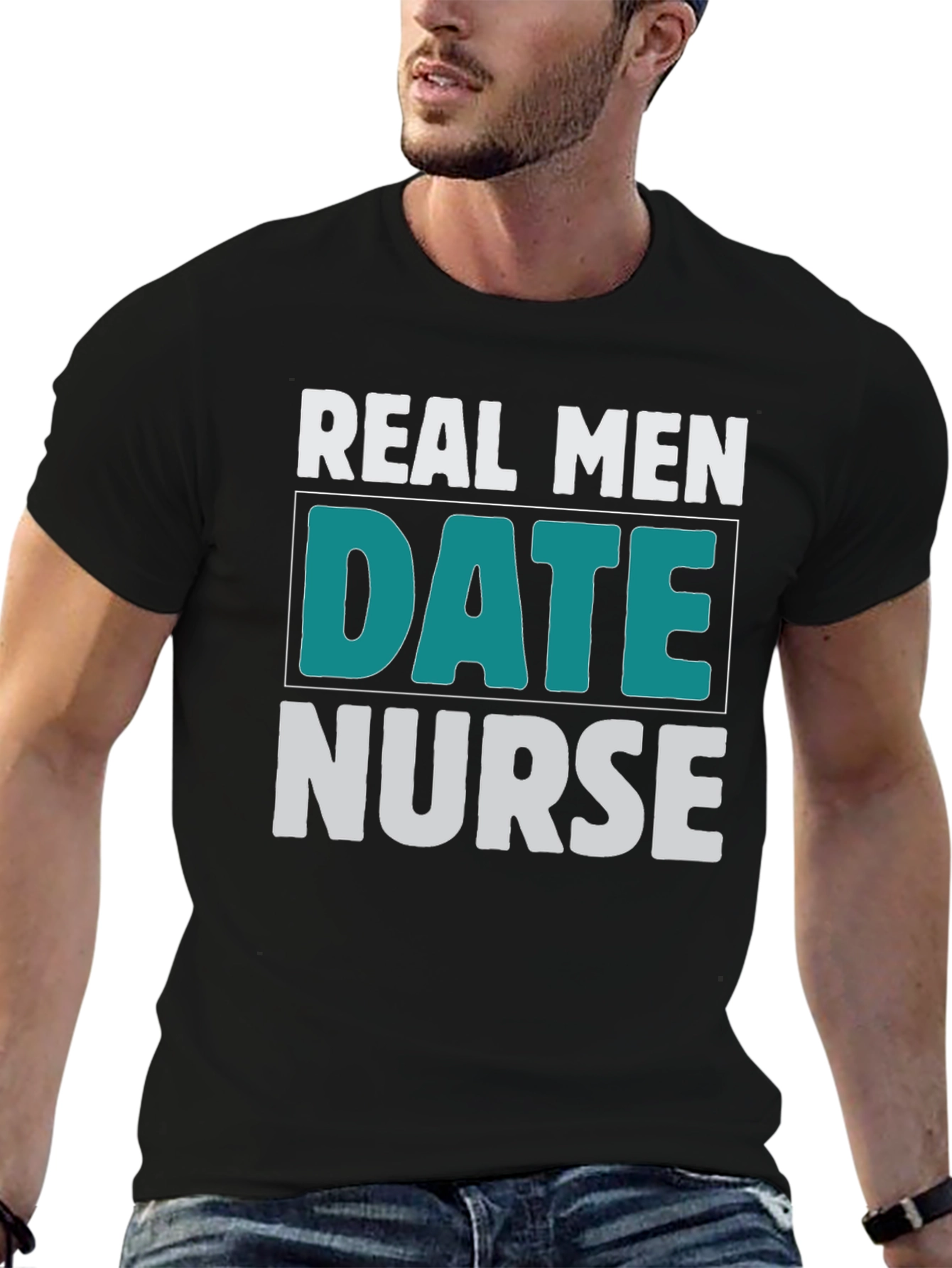 Real Men Date Nurse Graphic T-Shirt