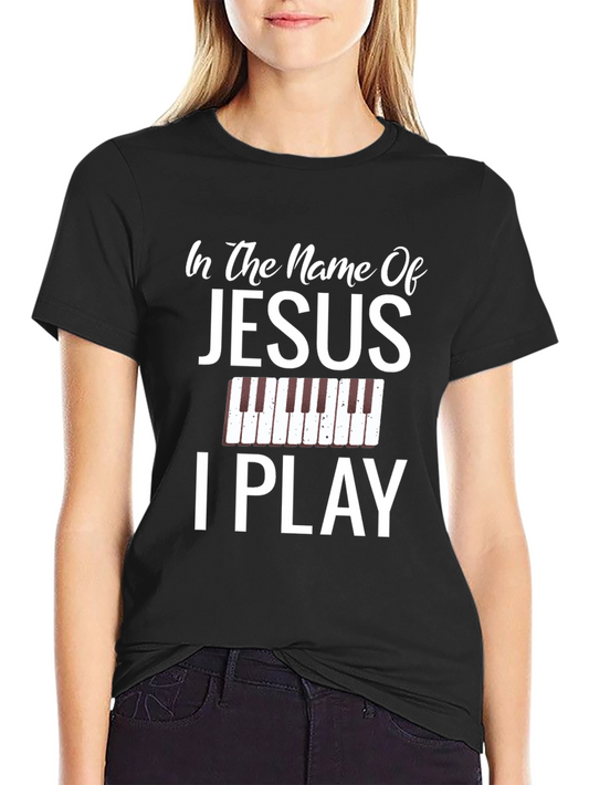In The Name of Jesus I Play T-Shirt