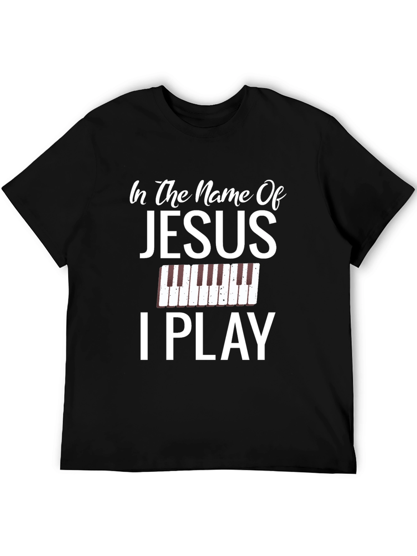 In The Name of Jesus I Play T-Shirt