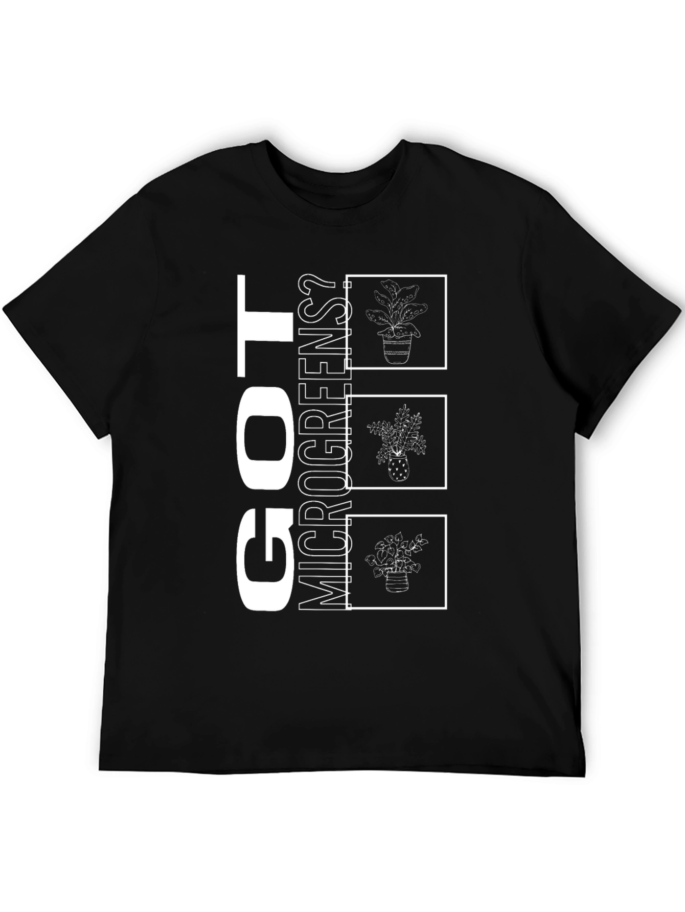 Got Microgreens? Graphic T-Shirt