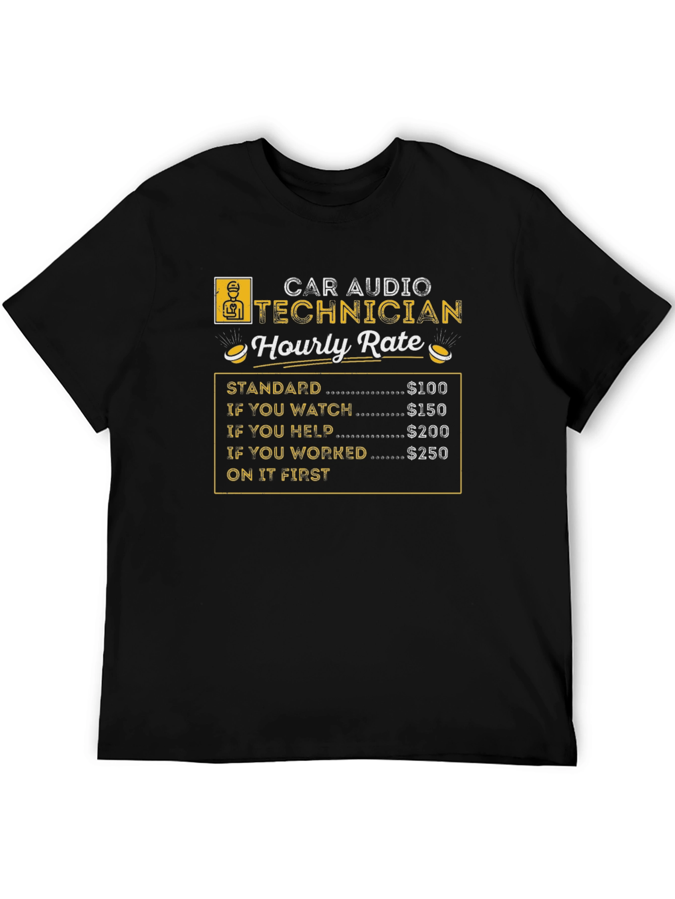 Car Audio Technician Hourly Rate Black T-Shirt