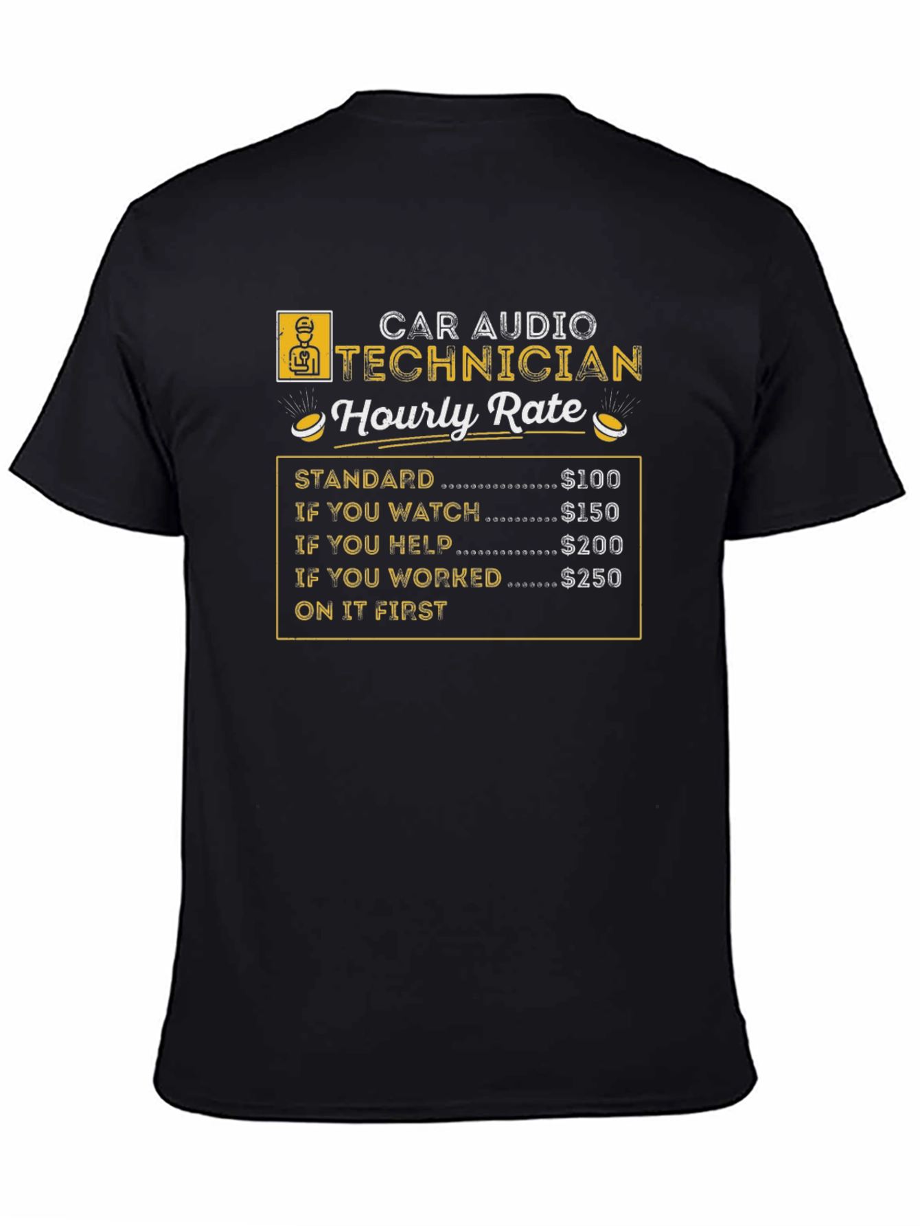 Car Audio Technician Hourly Rate Black T-Shirt
