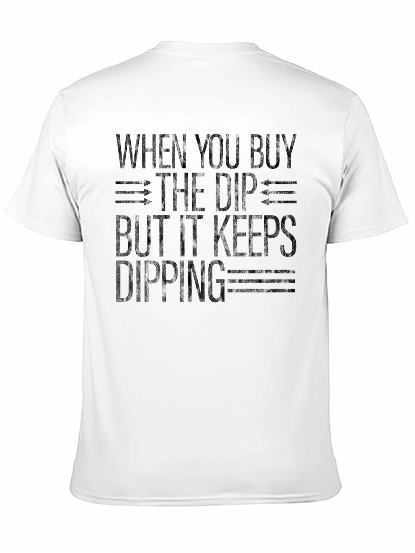 Buy the Dip T-Shirt
