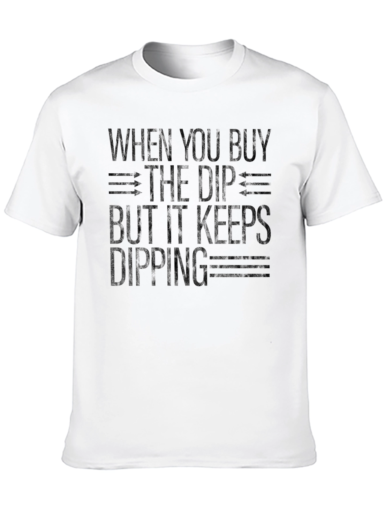 Buy the Dip T-Shirt