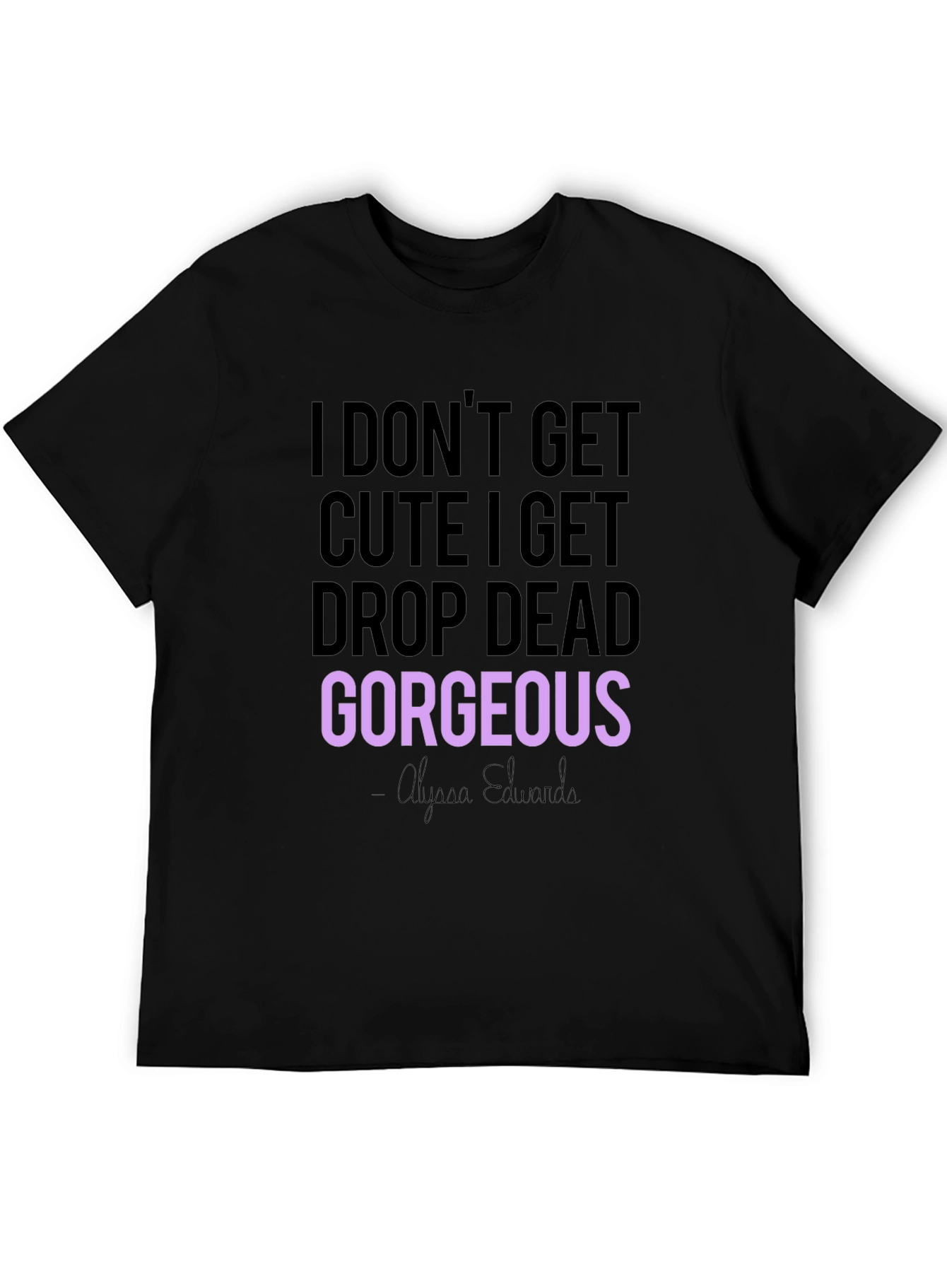 Drop Dead Gorgeous Graphic Tee