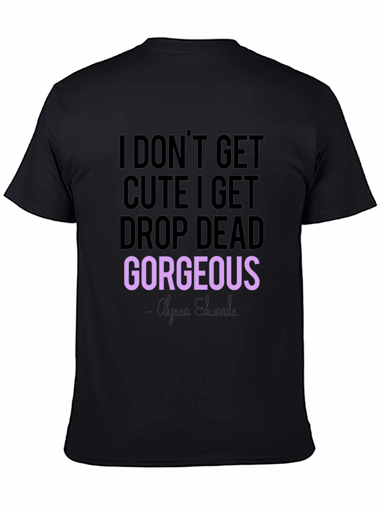 Drop Dead Gorgeous Graphic Tee
