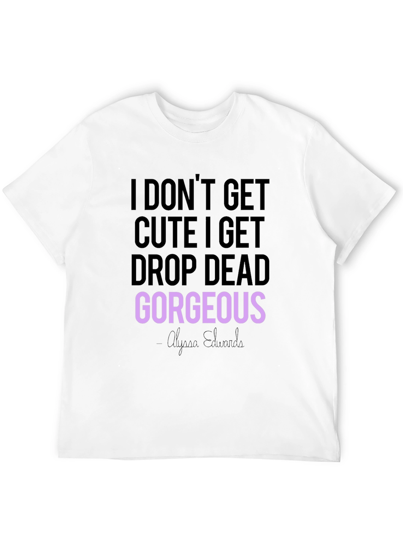 Drop Dead Gorgeous Graphic Tee