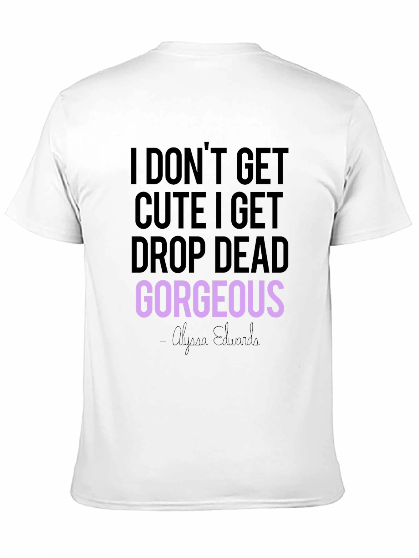 Drop Dead Gorgeous Graphic Tee