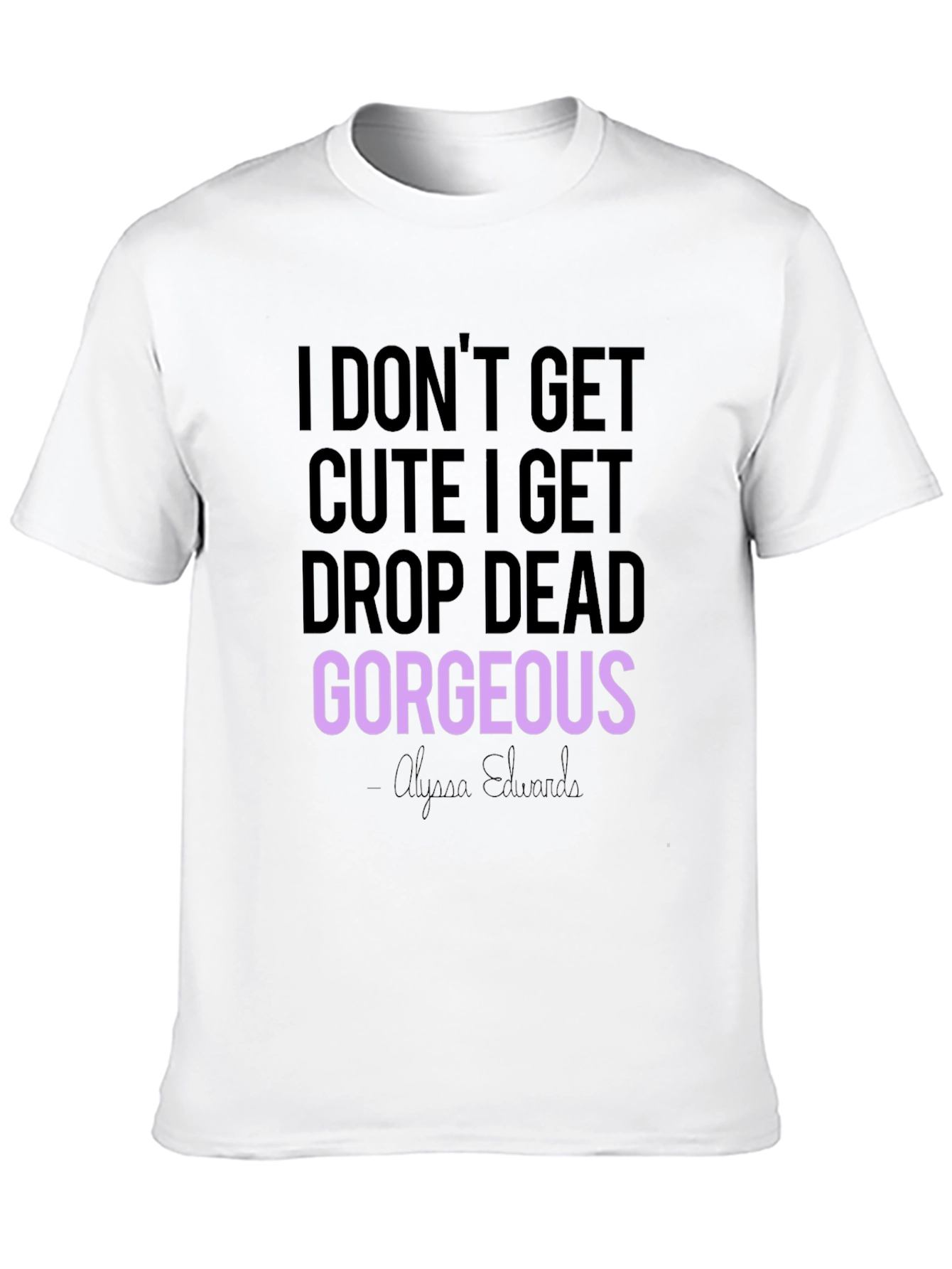 Drop Dead Gorgeous Graphic Tee