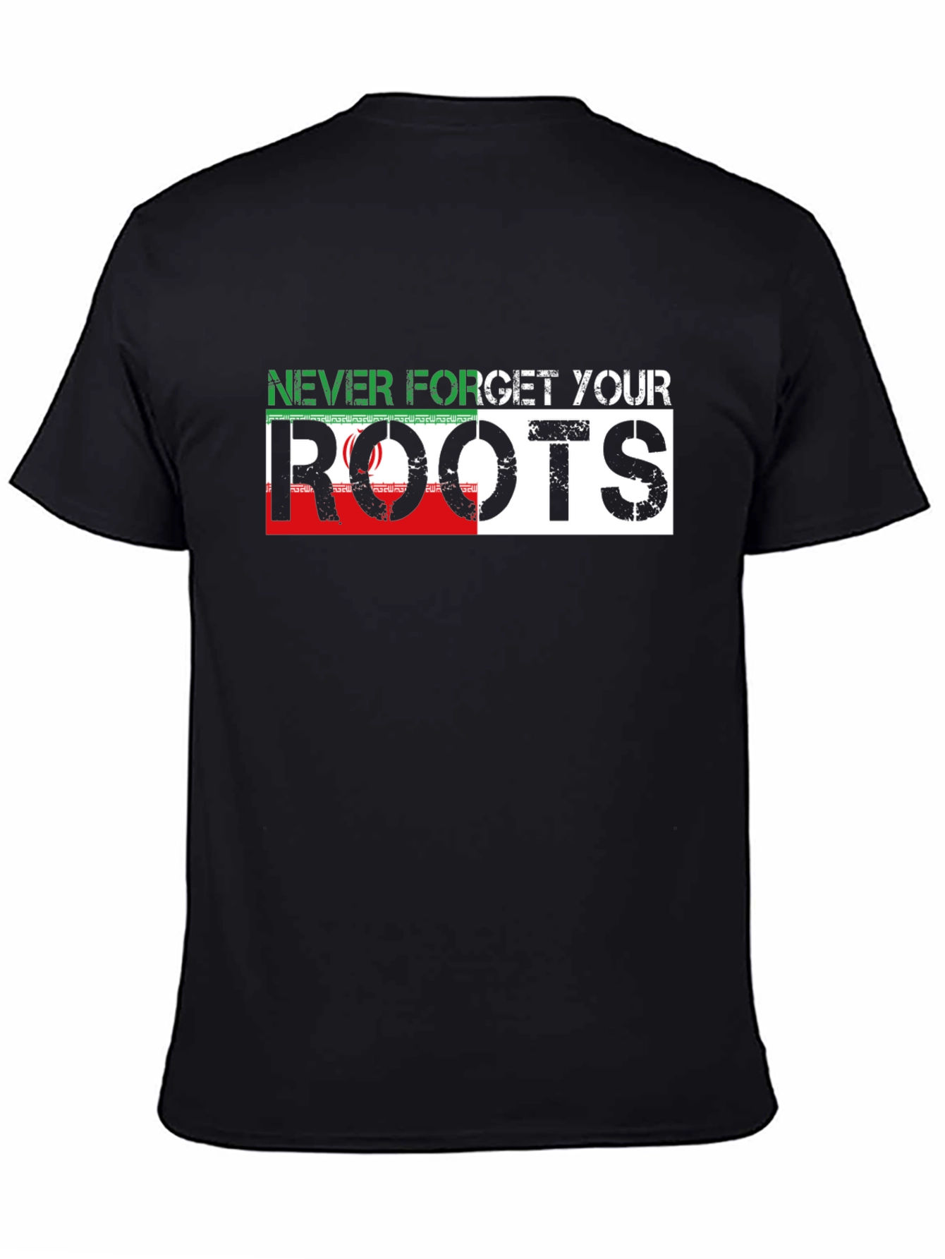 Never Forget Your Roots Iran Flag T-Shirt