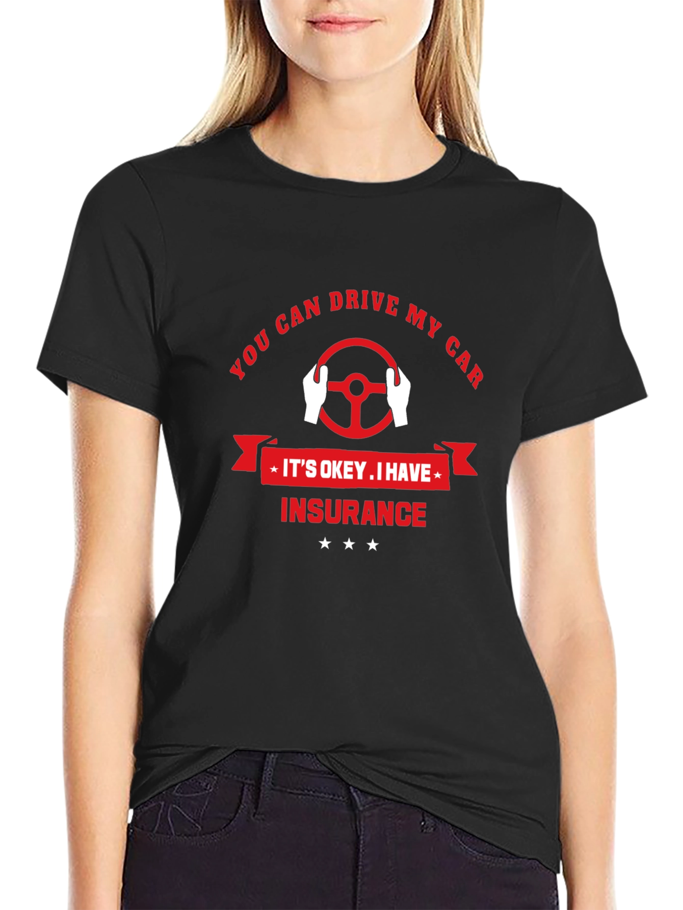 You Can Drive My Car T-Shirt - Insurance Design