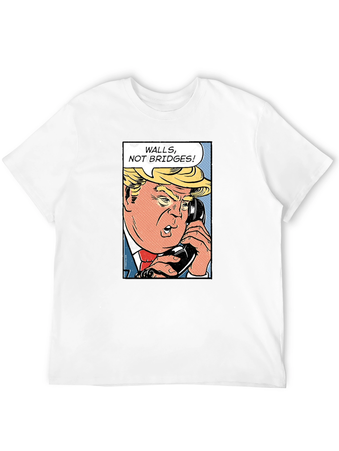 Walls Not Bridges! Funny Political Humor T-Shirt