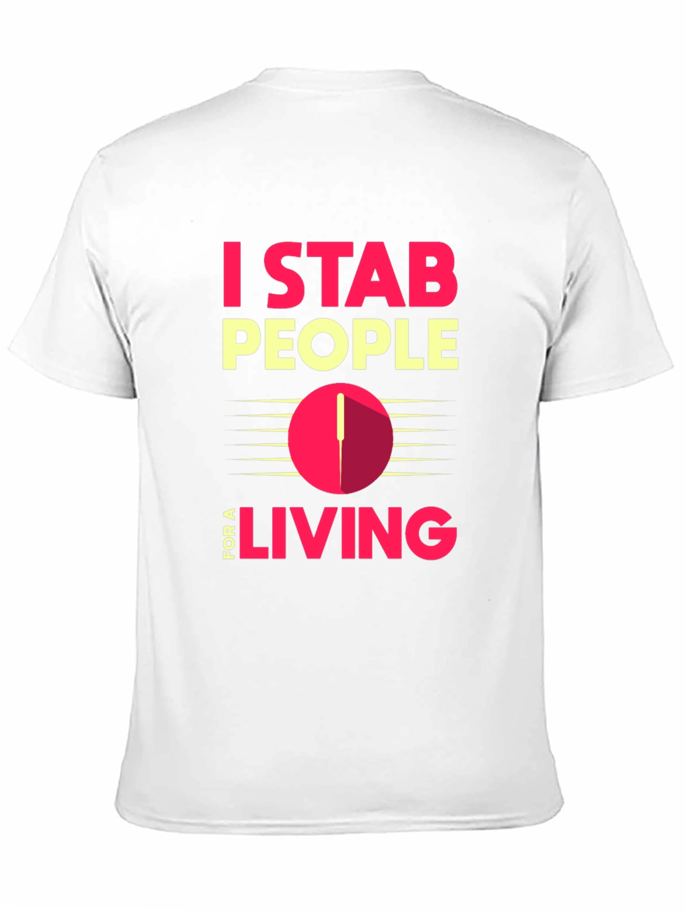 I Stab People For A Living T-Shirt