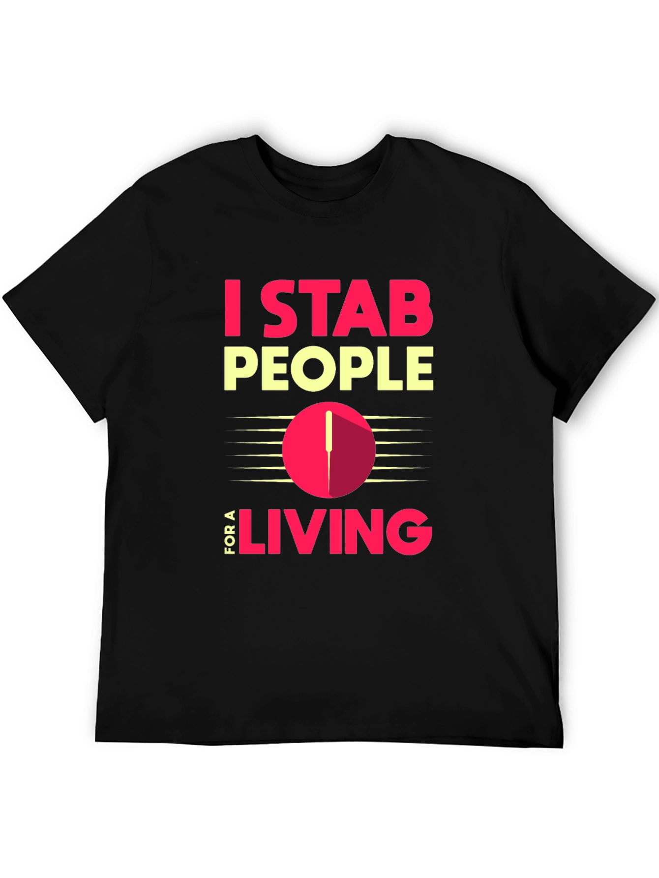 I Stab People For A Living T-Shirt