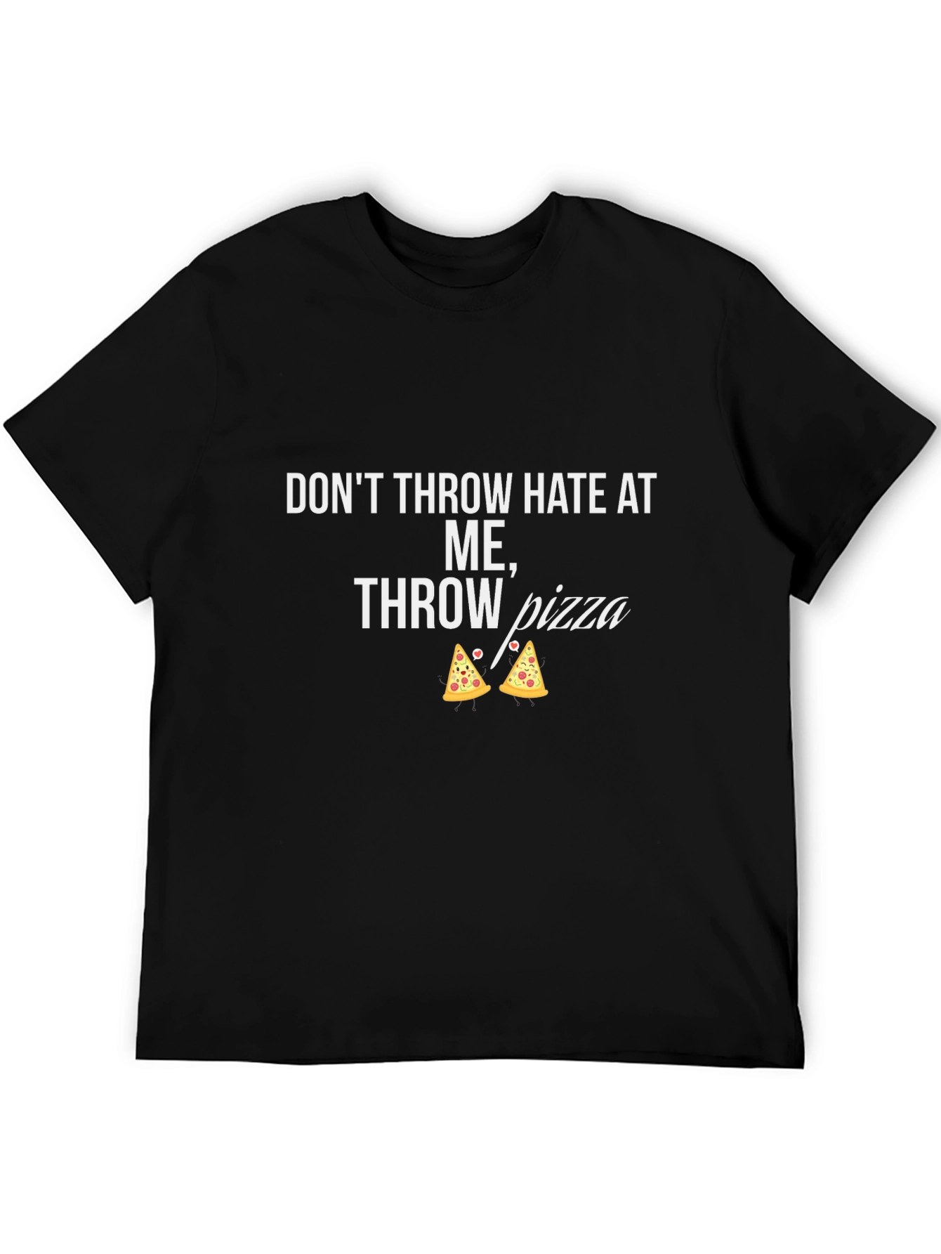 Dont Throw Hate Throw Pizza Black T-Shirt