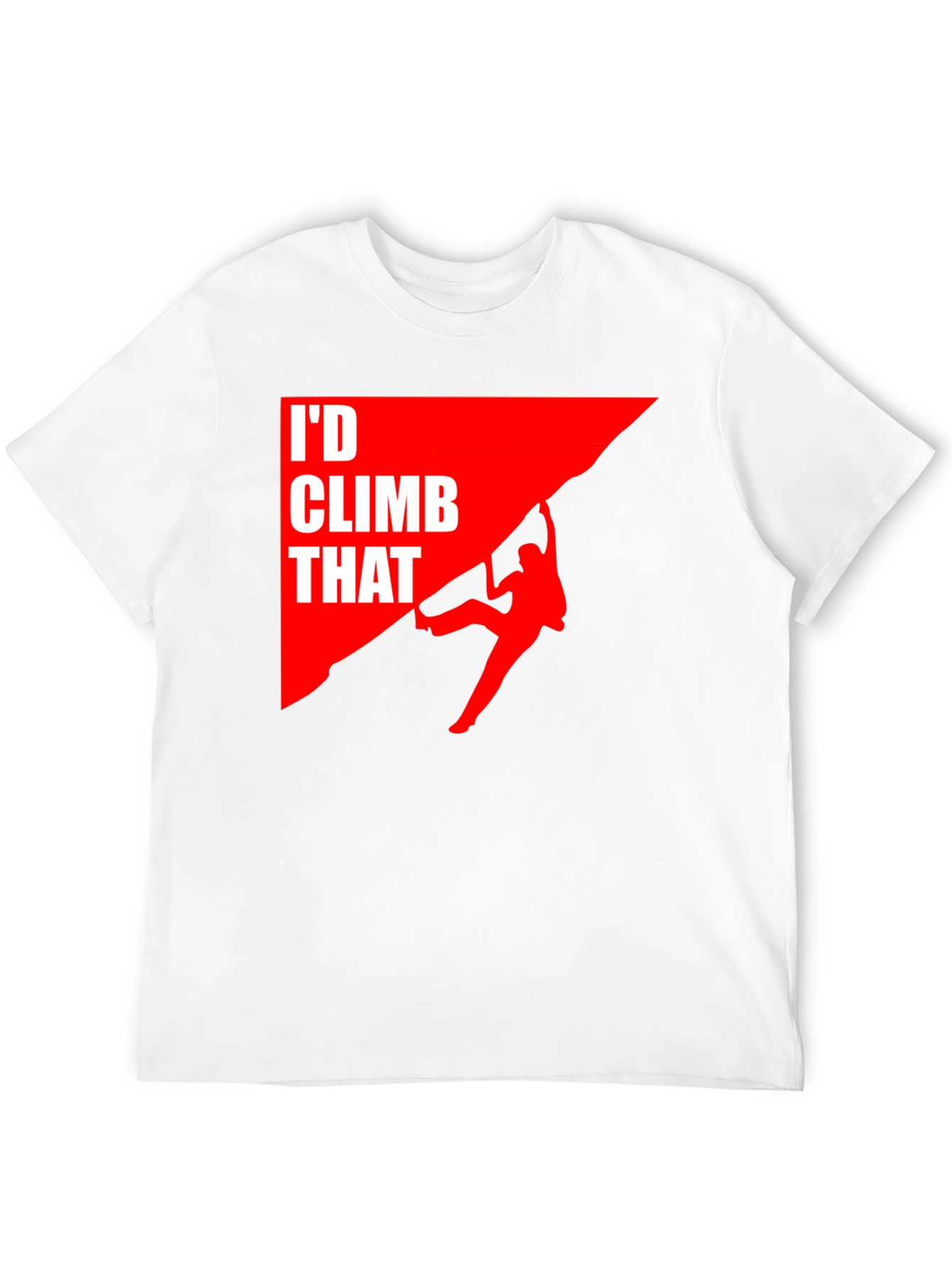Id Climb That T-Shirt Funny Rock Climbing Graphic Tee