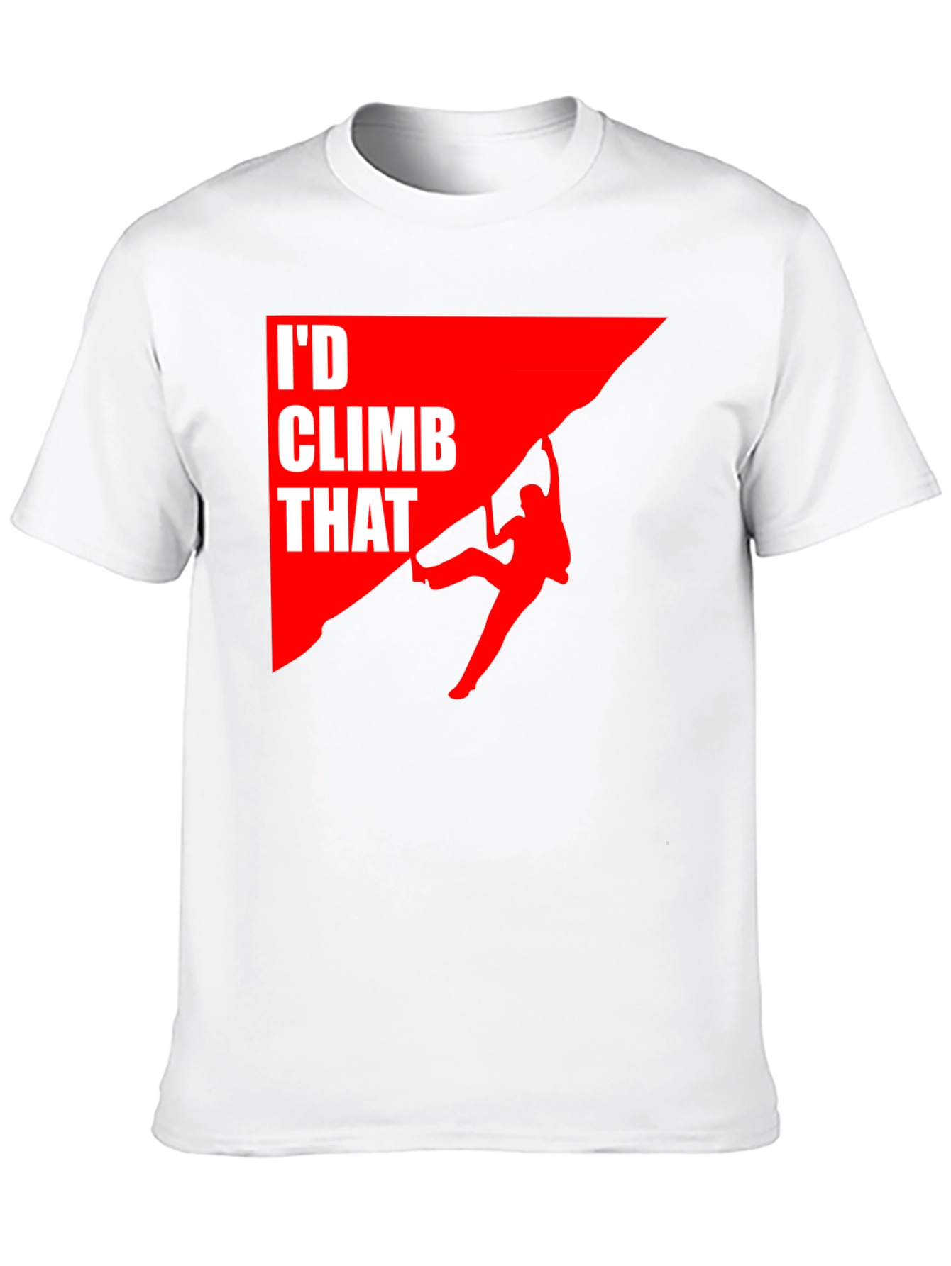 Id Climb That T-Shirt Funny Rock Climbing Graphic Tee