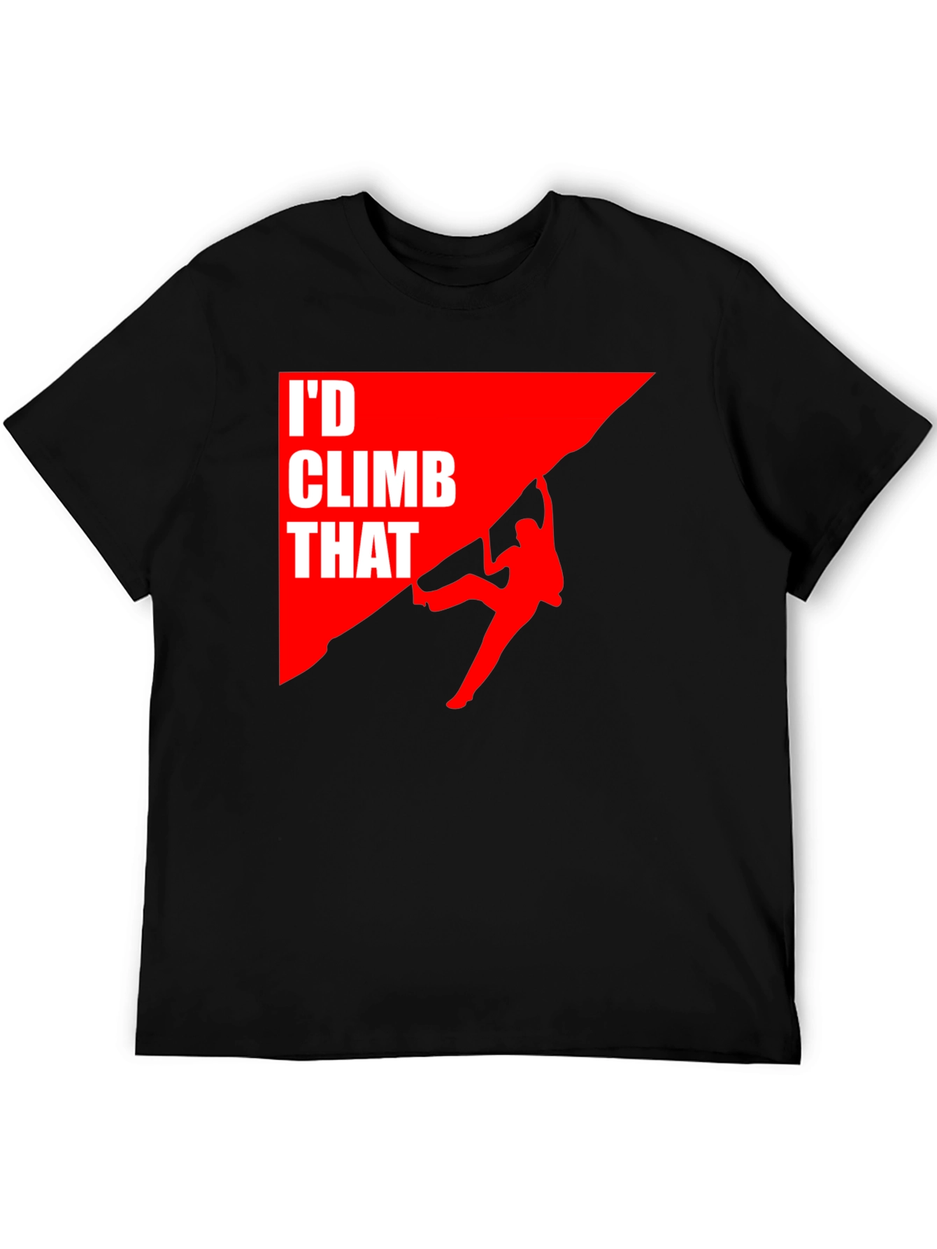 Id Climb That T-Shirt Funny Rock Climbing Graphic Tee