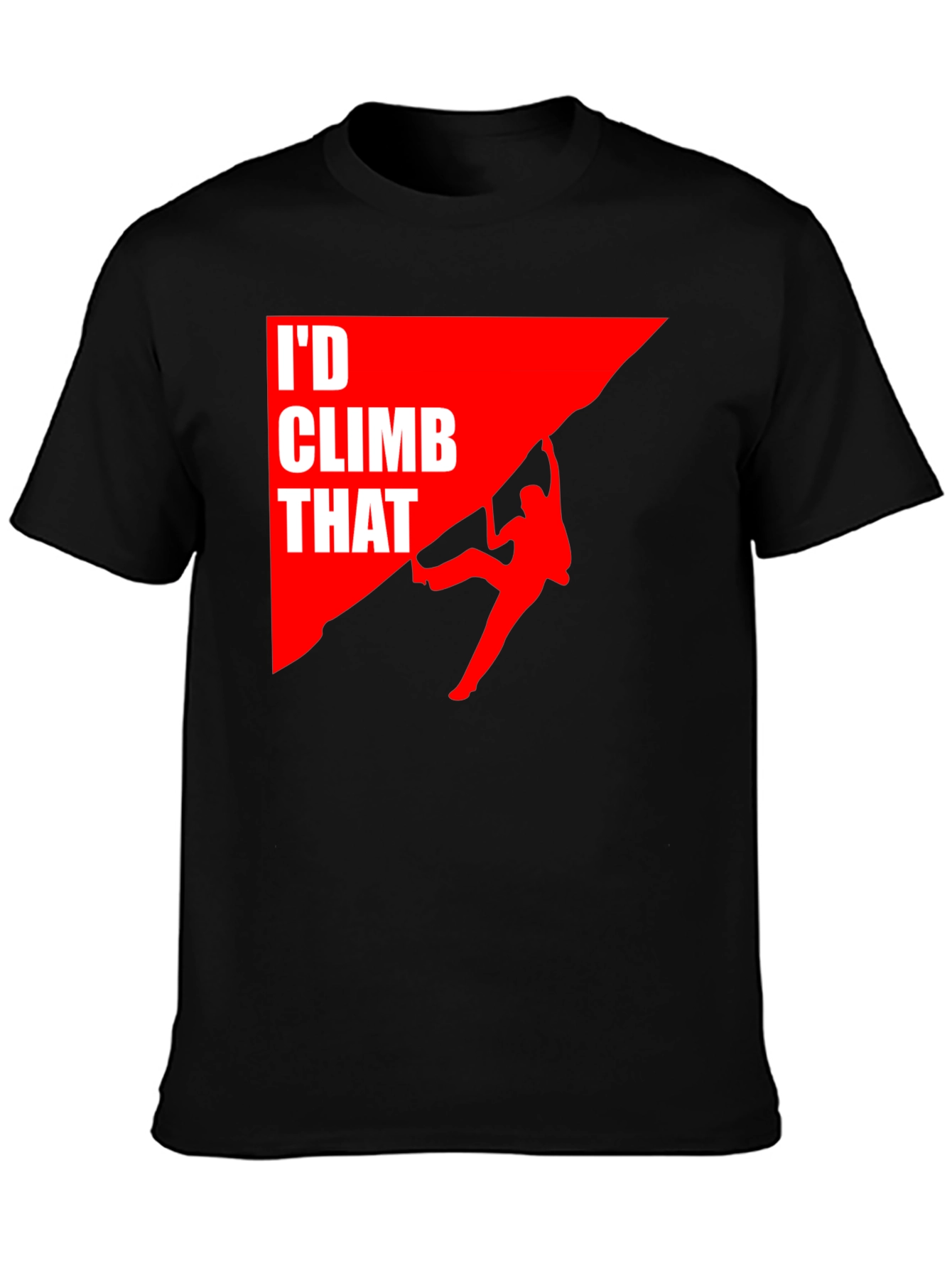 Id Climb That T-Shirt Funny Rock Climbing Graphic Tee