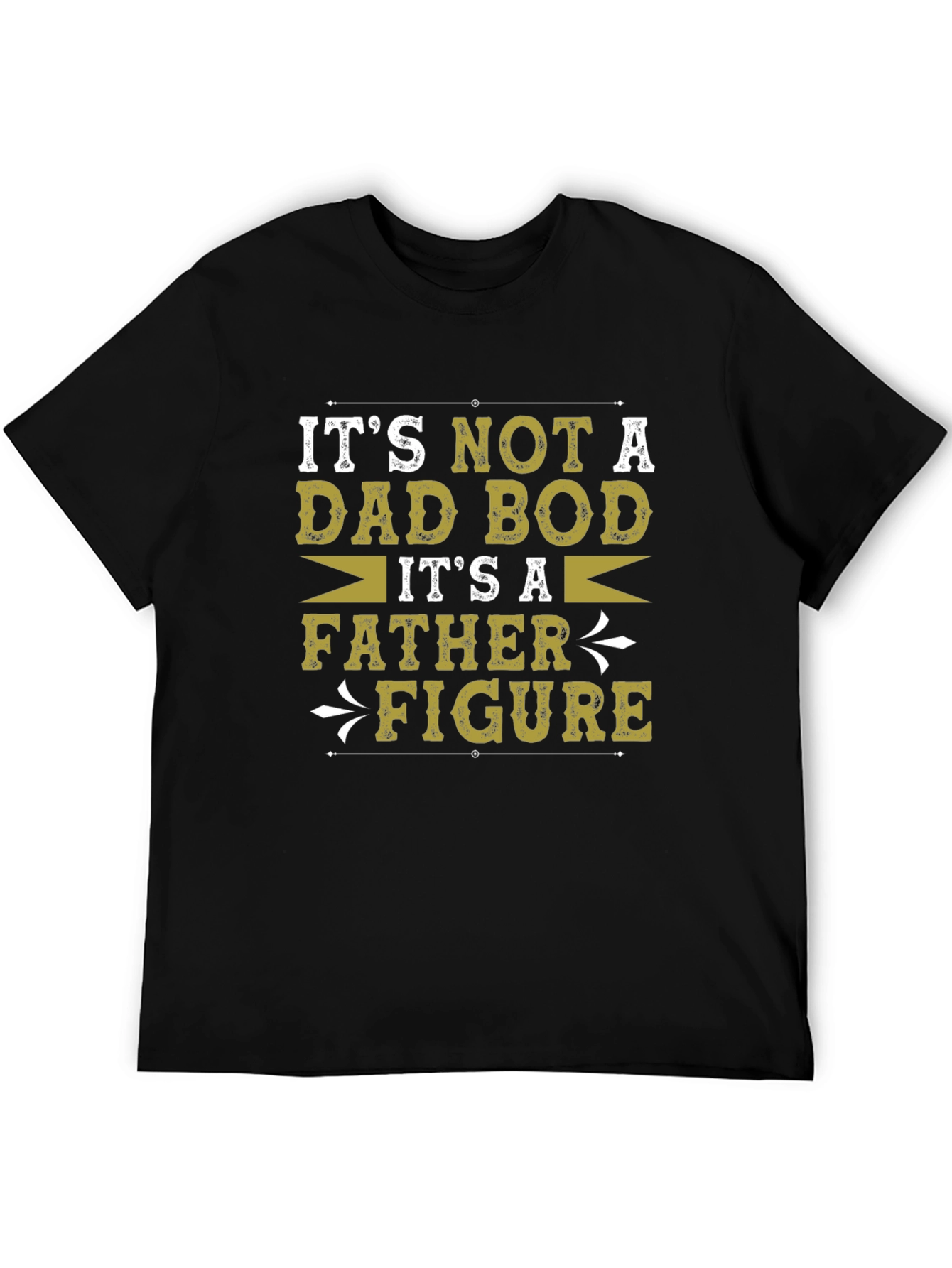 Its Not A Dad Bod Father Figure Graphic T-Shirt