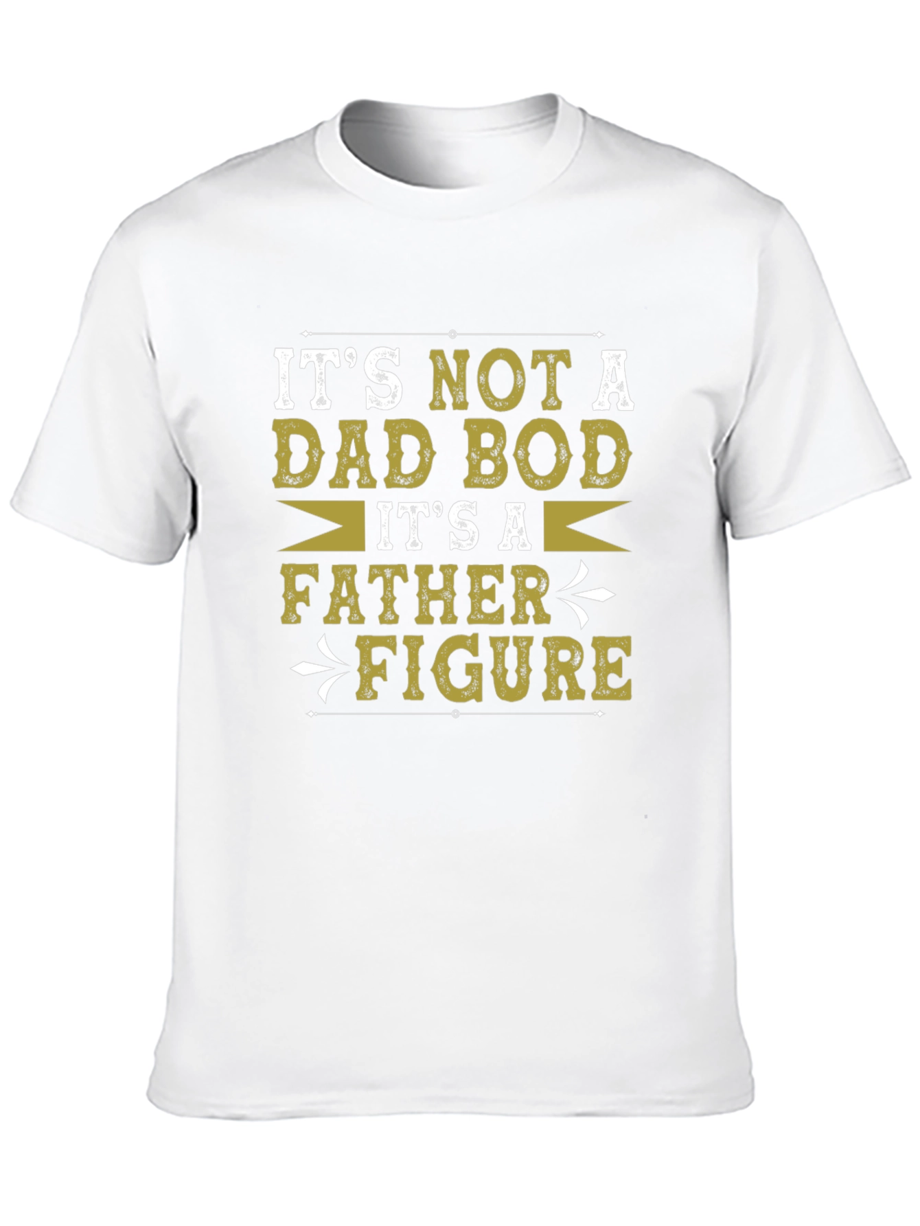 Its Not A Dad Bod Father Figure Graphic T-Shirt